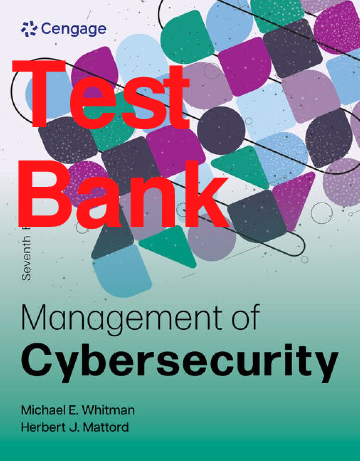 Test Bank Management of Cybersecurity 7th Edition By Michael Whitman, Herbert Mattord
