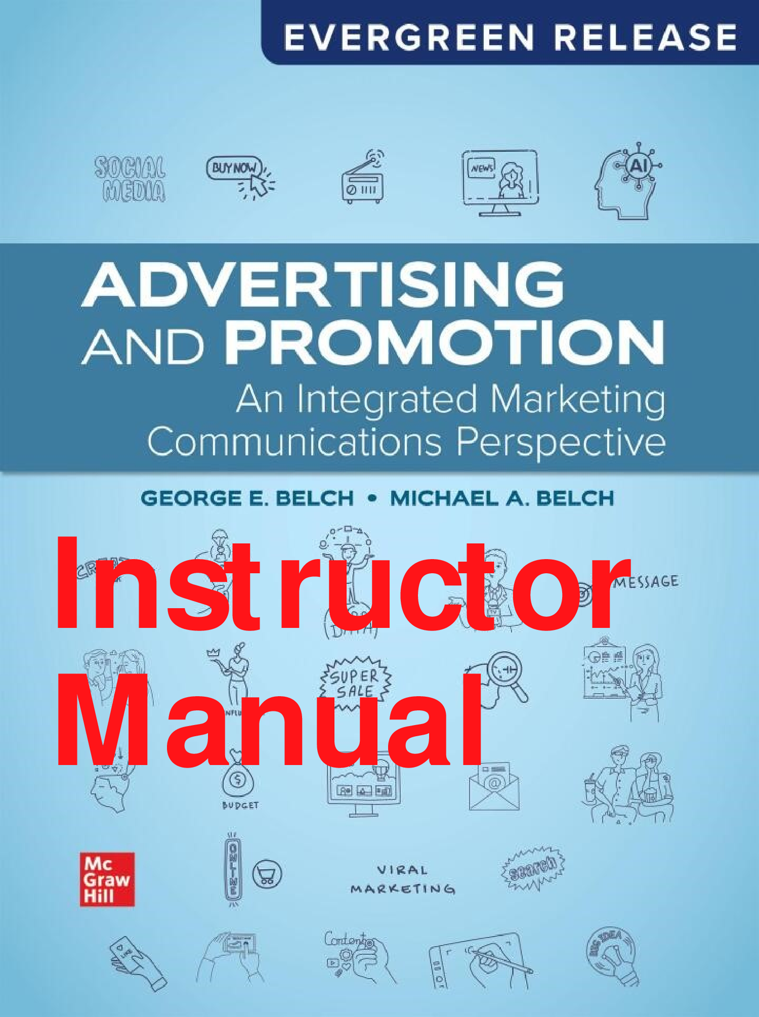 Instructor Manual Advertising and Promotion An Integrated Marketing Communications Perspective 2024 Release 13th Edition By George Belch, Michael Belch Chapters 1-22