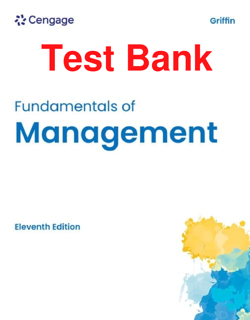 Test Bank Fundamentals Of Management 11th Edition By Ricky Griffin Chapters 1-15