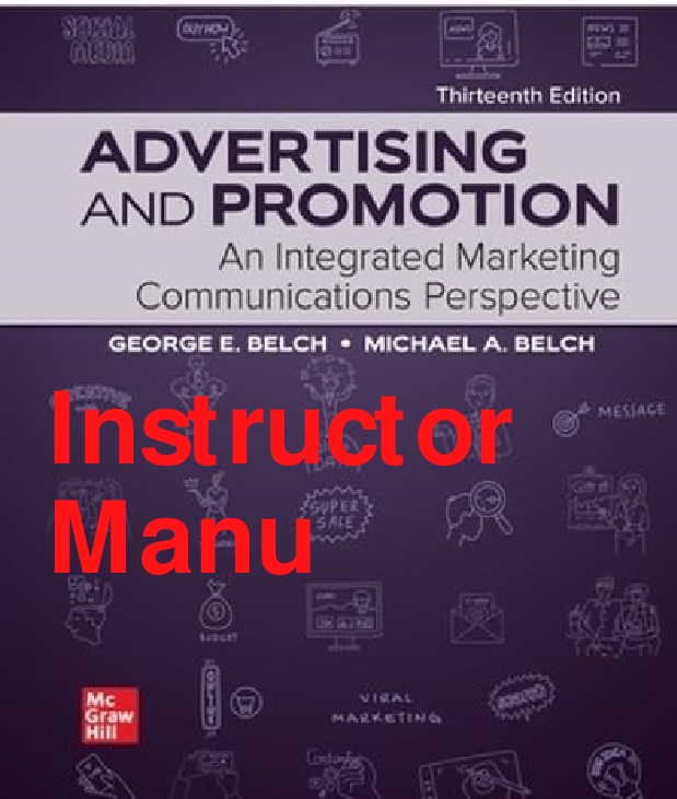 Instructor Manual Advertising and Promotion An Integrated Marketing Communications Perspective 13th Edition By George Belch, Michael Belch
