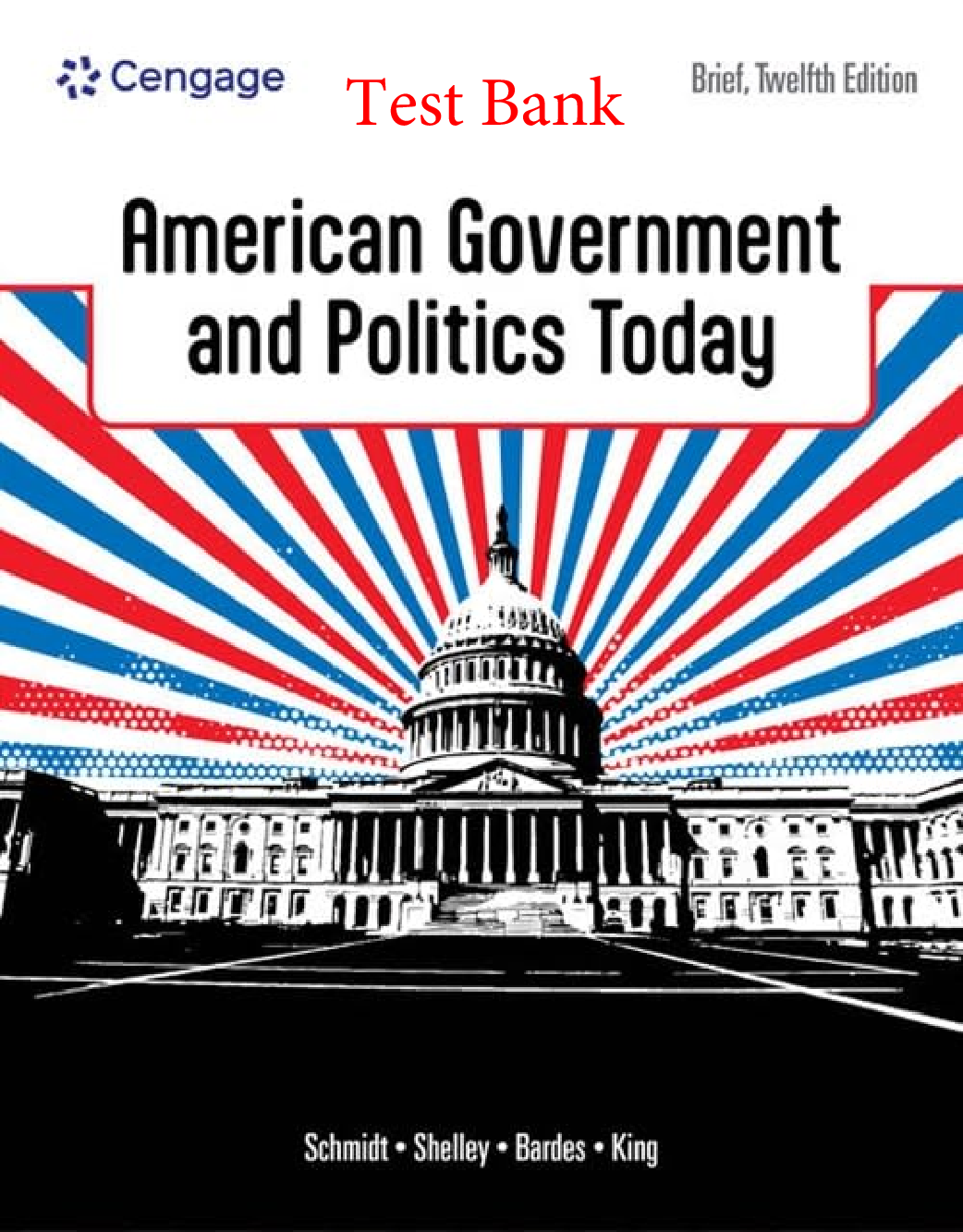 Test Bank American Government and Politics Today Brief 12th Edition By Steffen Schmidt, Mack Shelley, Barbara Bardes, Brian King
