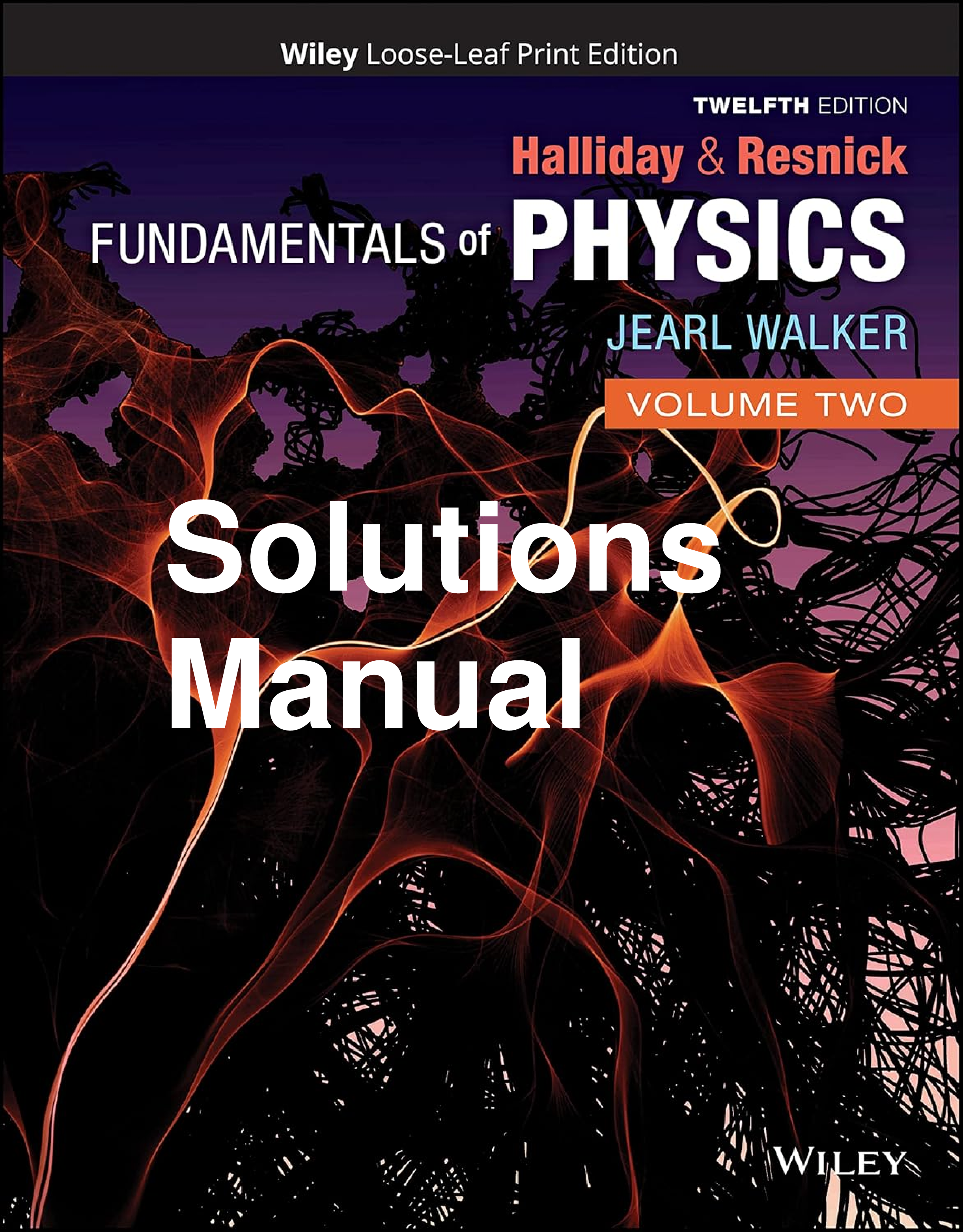 Solutions Manual Fundamentals of Physics 2 Volume 12th Edition By David Halliday, Robert Resnick, Jearl Walker Chapters 21-44