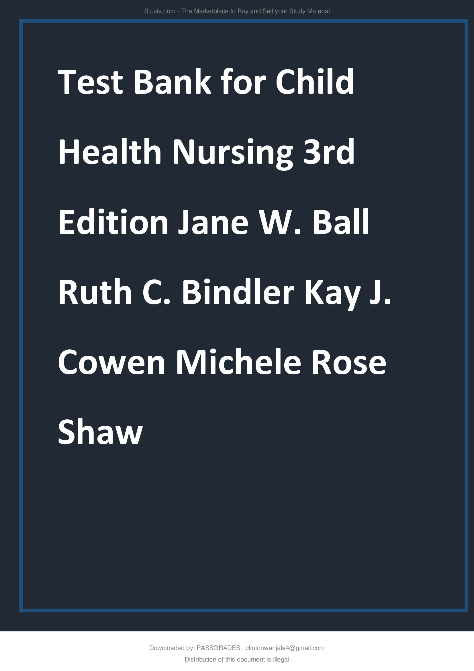 Test Bank for Child Health Nursing 3rd Edition Jane W. Ball Ruth C. Bindler Kay J. Cowen Michele Rose Shaw