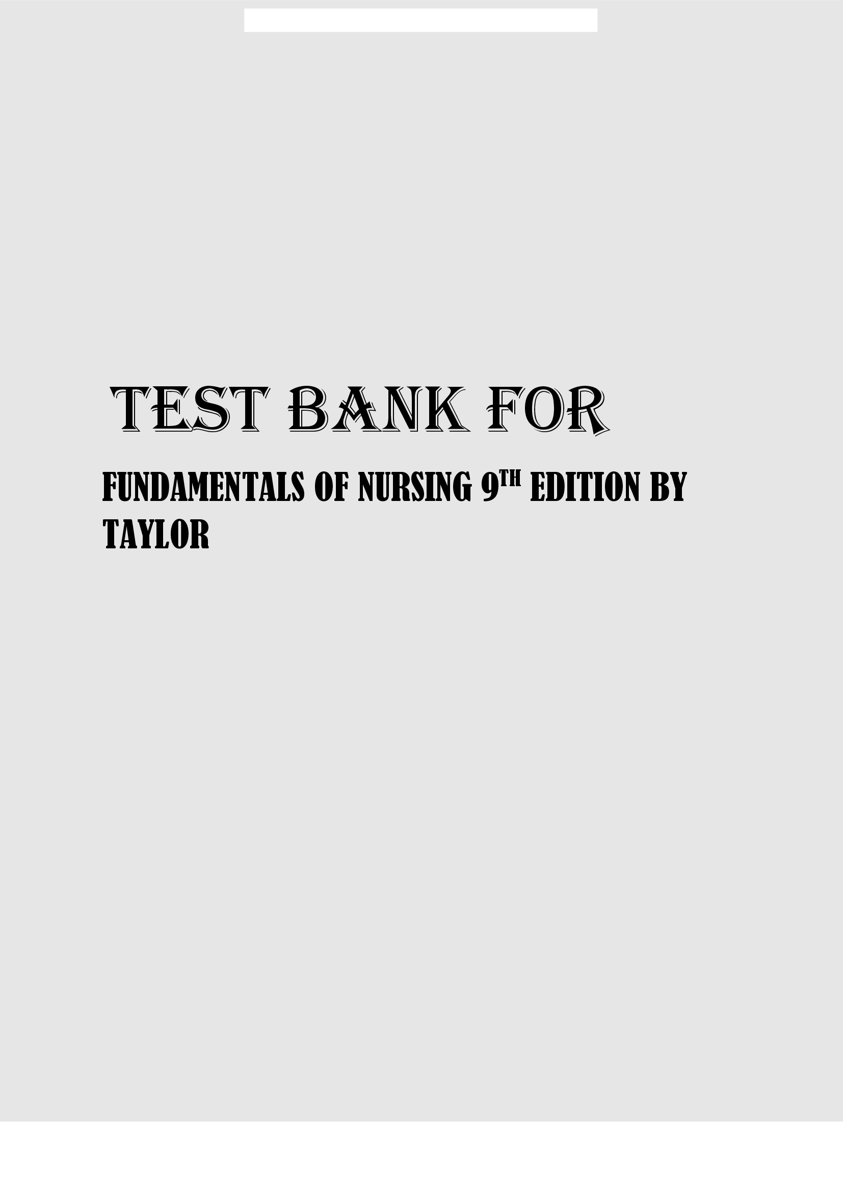 FUNDAMENTALS OF NURSING 9TH EDITION BY TAYLOR COMPLETE TEST BANK
