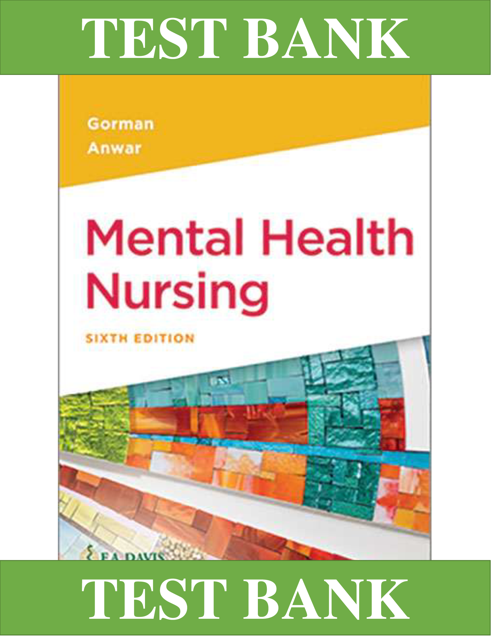 Test Bank for Mental Health Nursing 6th Edition | Linda M. Gorman | Robynn Anwar