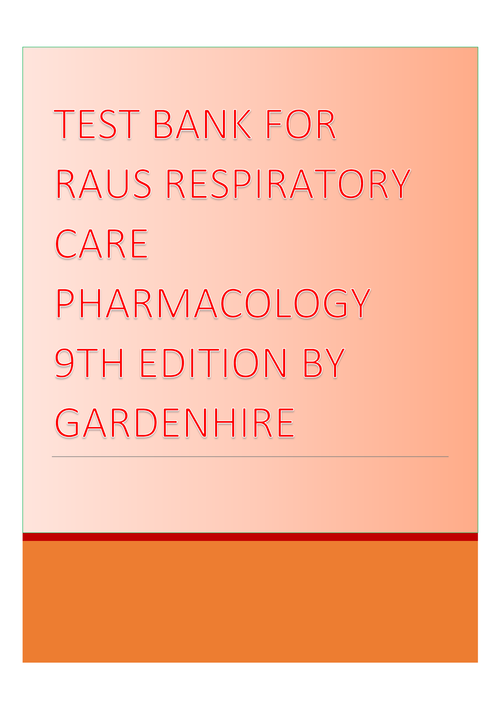 Test Bank for Raus Respiratory Care Pharmacology 9th Edition by Gardenhire.