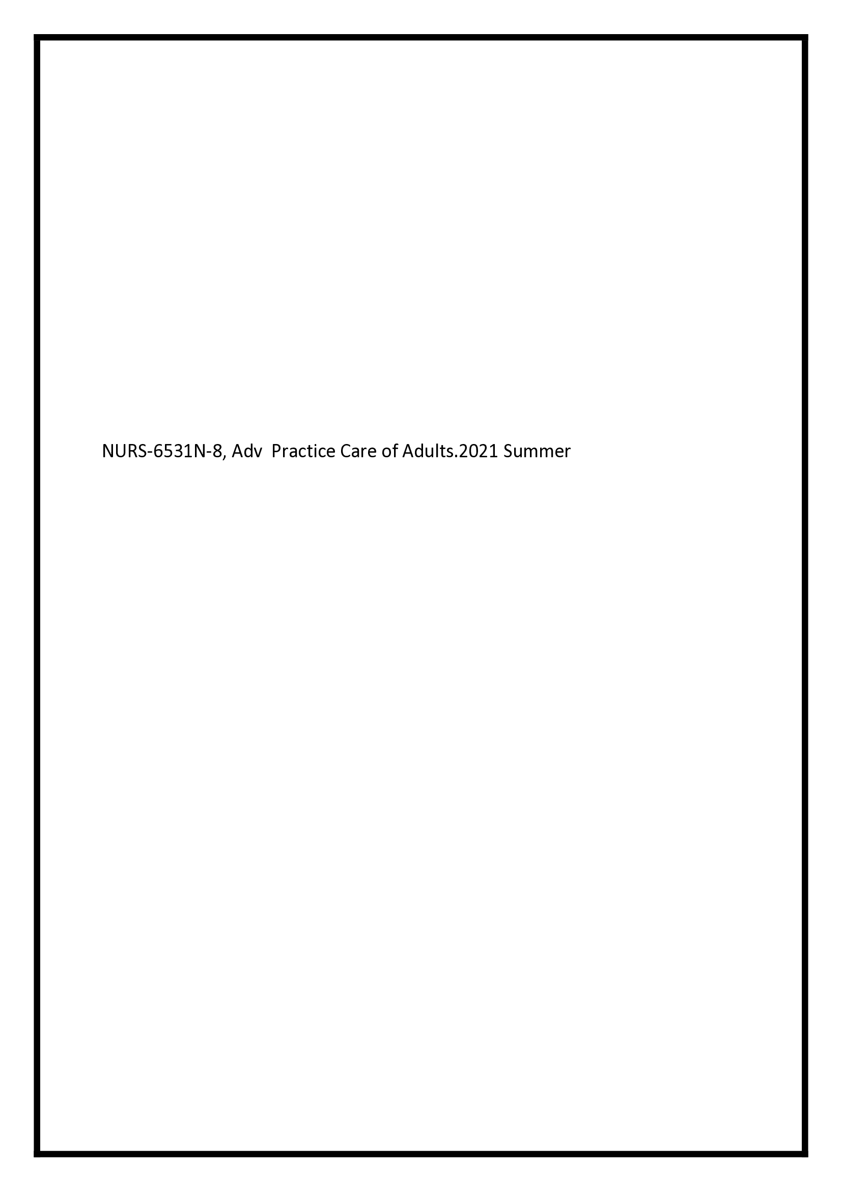 NURS-6531N-8,Adv Practice Care of Adults.2021 Summer Midterm