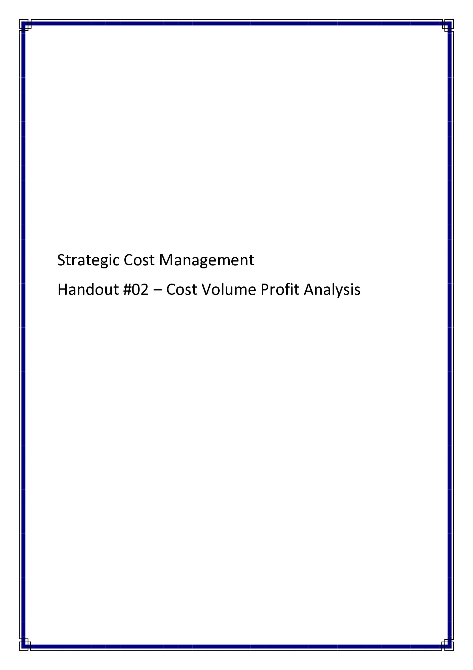 Strategic Cost Management Handout 2‒Cost Volume Profit Analysis