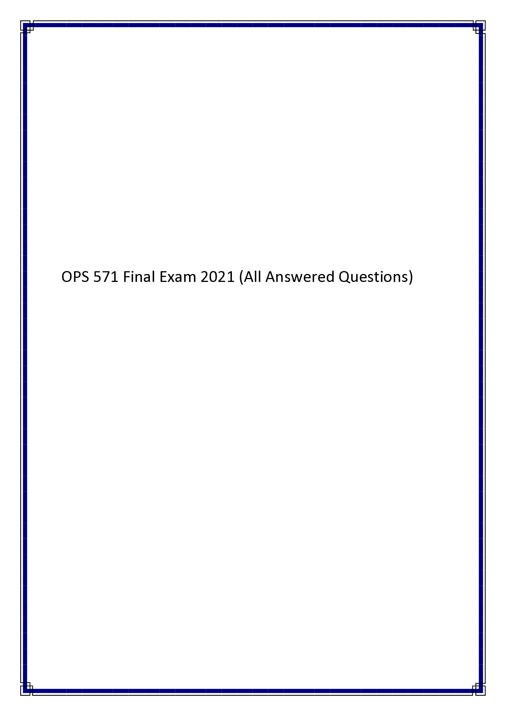 OPS 571 Final Exam 2021 (All Answered Questions)