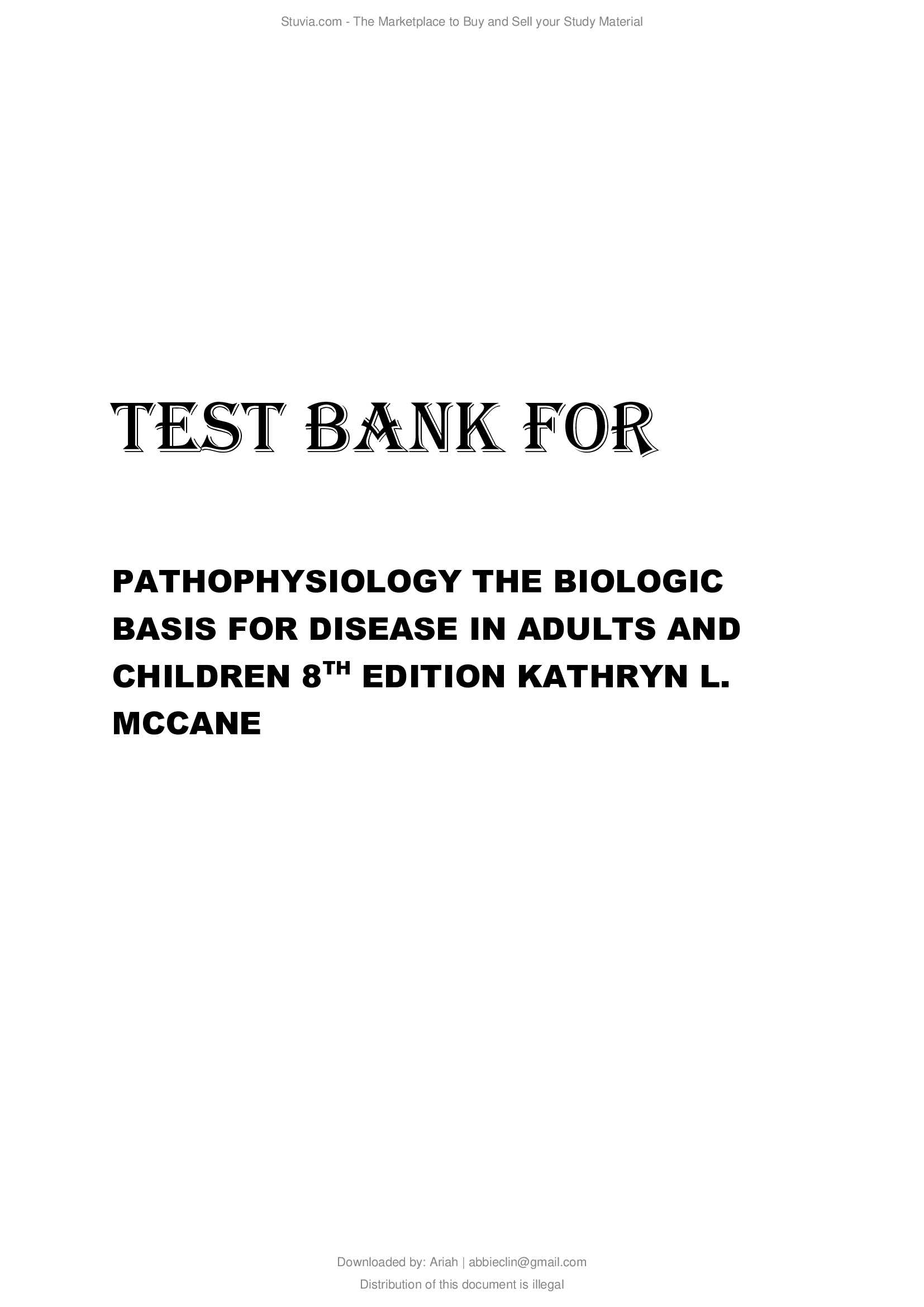 Pathophysiology: The Biologic Basis for Disease in Adults and Children 8th Edition McCance Huether Test Bank.