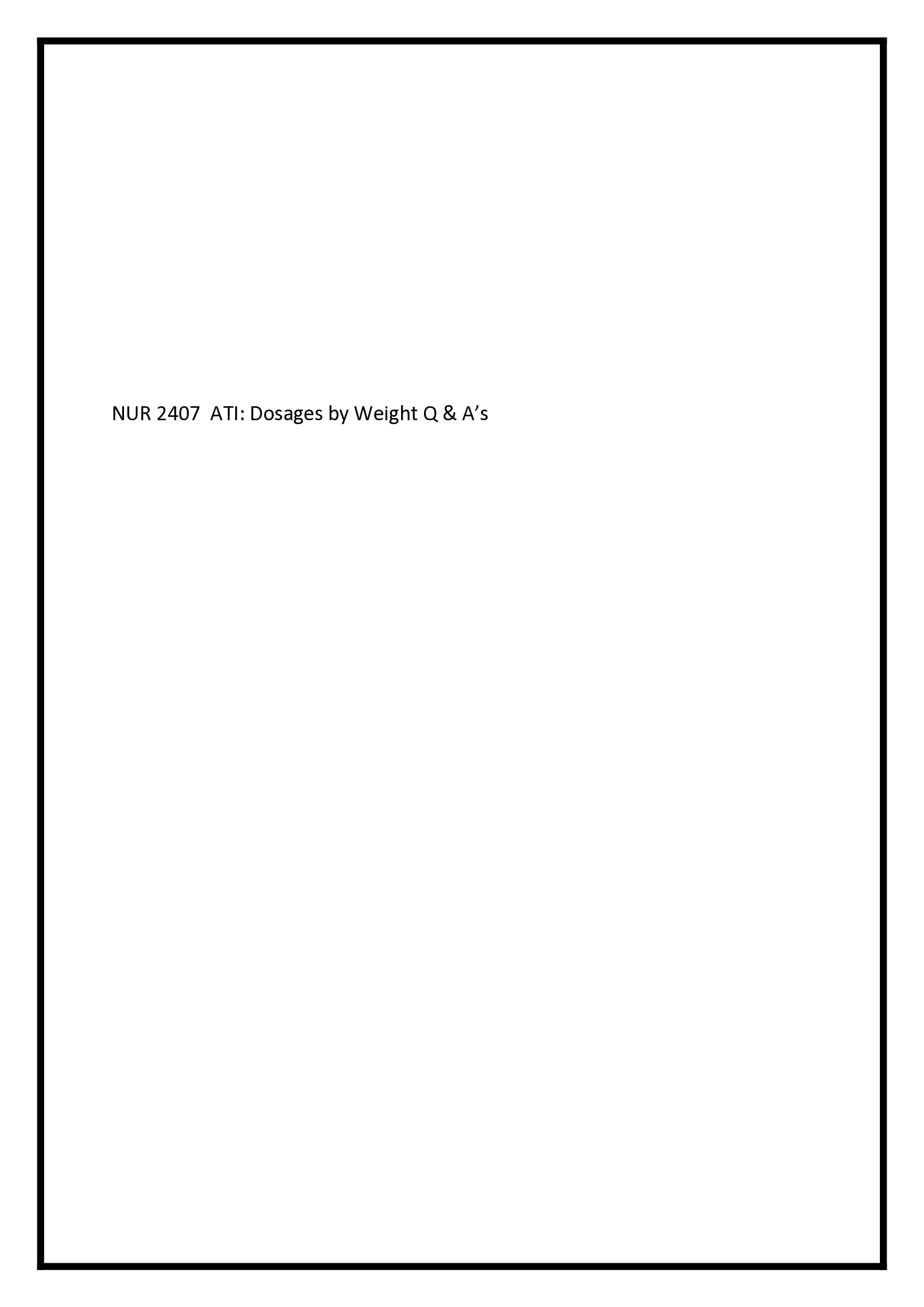 NUR 2407 ATI Dosages by Weight Q & A’s.