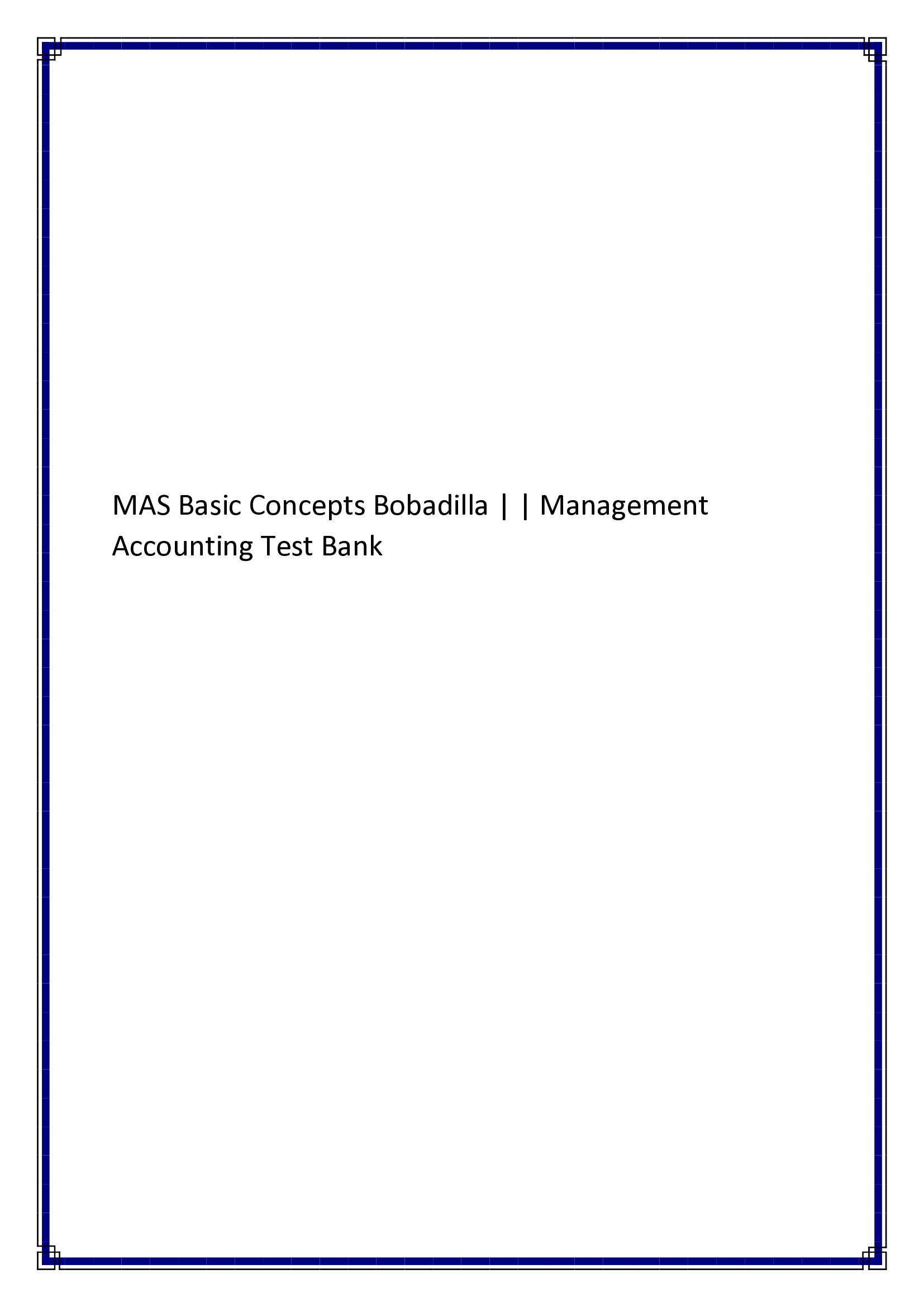 MAS Basic Concepts Bobadilla Management Accounting Test Bank.