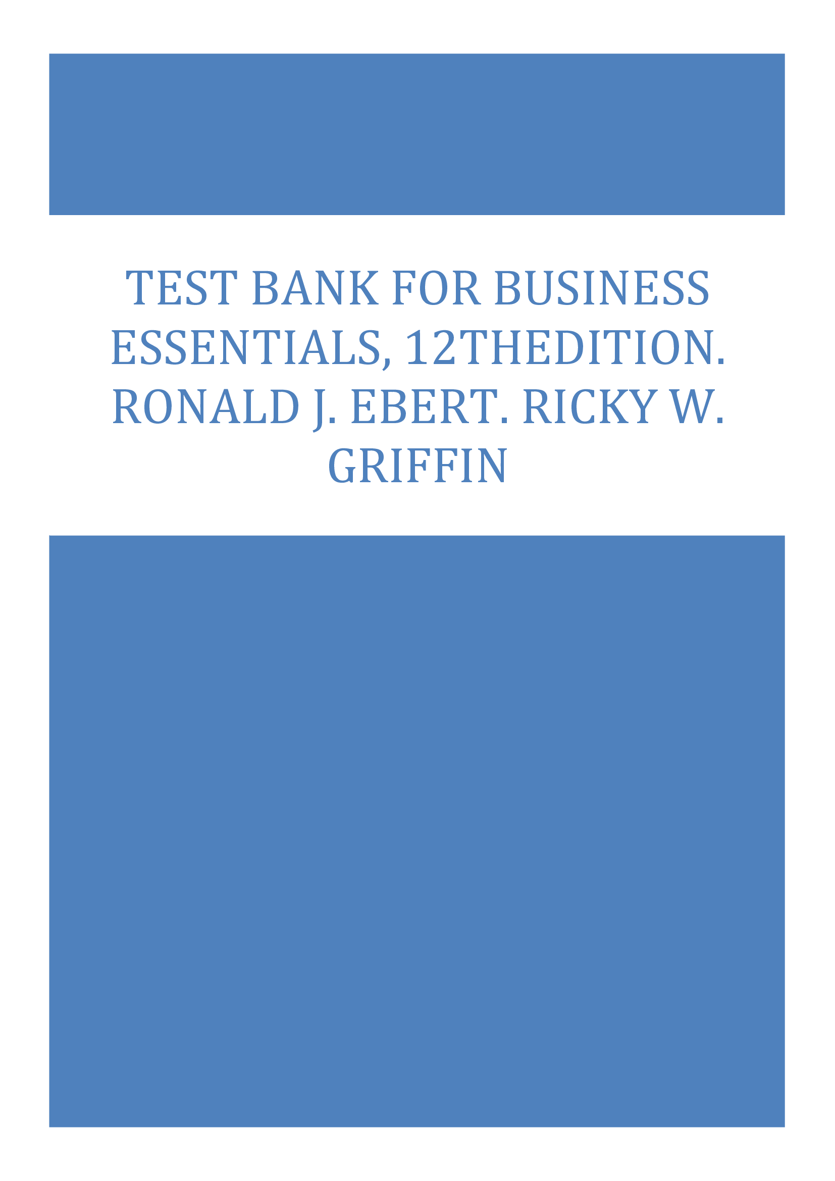 Test Bank For Business Essentials, 12th Edition. Ronald J. Ebert. Ricky W. Griffin