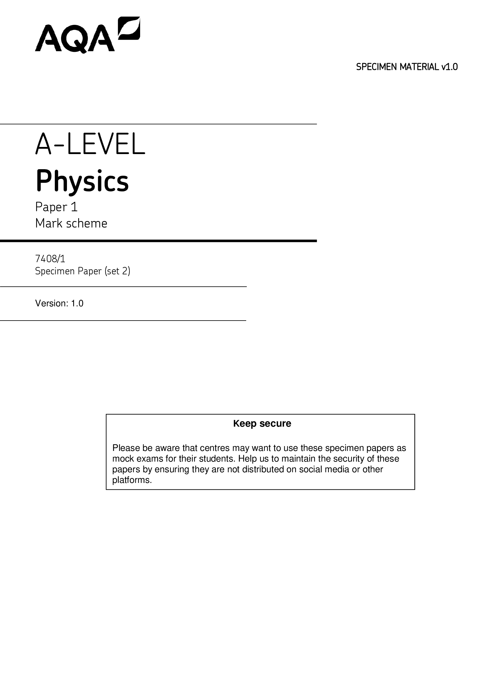 A-LEVEL Physics. Paper 1 Mark scheme. 7408,1 Specimen Paper (set 2) SPECIMEN MATERIAL v1.0. Version: 1.0.