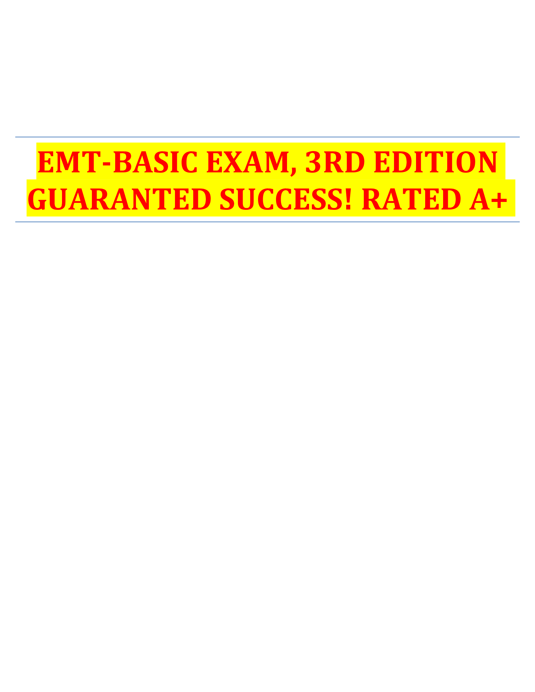 EMT-BASIC EXAM, 3RD EDITION GUARANTED SUCCESS! RATED A+