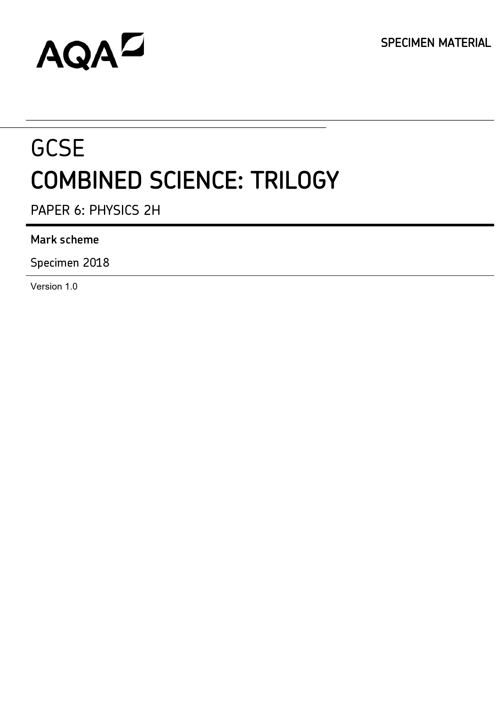 AQA GCSE COMBINED SCIENCE TRILOGY PAPER 6 PHYSICS 2H Mark scheme Specimen 2018 Version 1.0