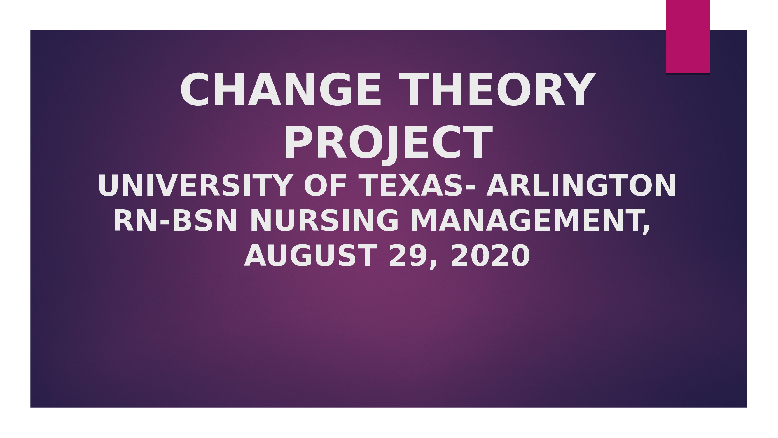 Change Theory Project: Prevention of Deep Vein Thrombosis (DVT), University of Texas-Arlington RN-BSN Nursing Management