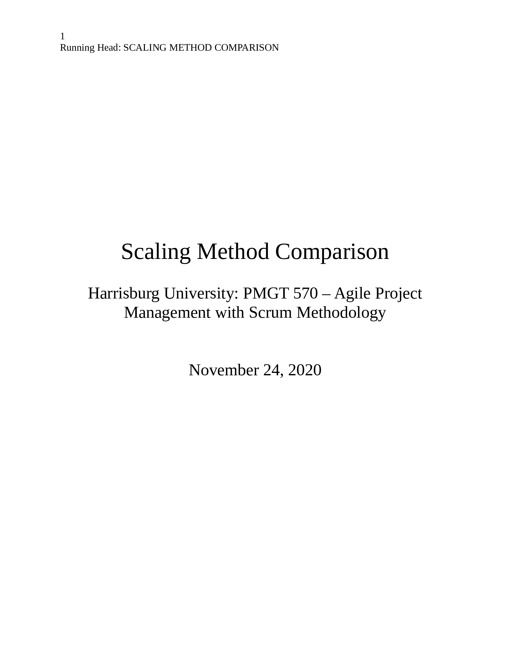 PMGT 570 - Agile Project Management with Scrum Methodology; Scaling Method Comparison 2020