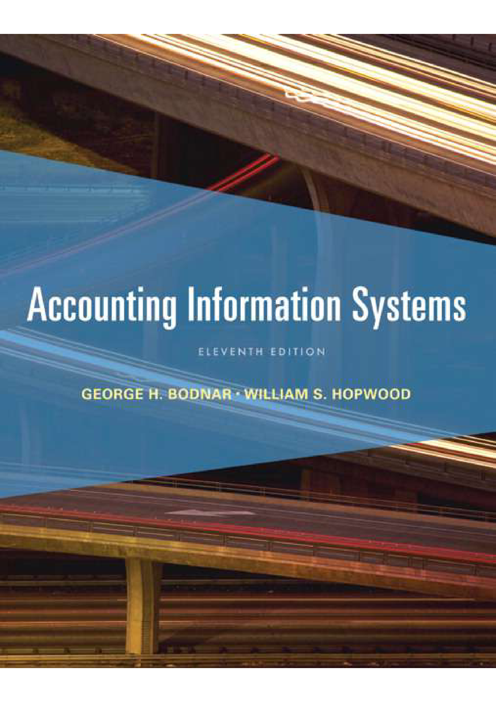 Test Bank (AIS) Accounting information systems 11th edition bodnar, Hopwood All Chapters Covered [1-14]