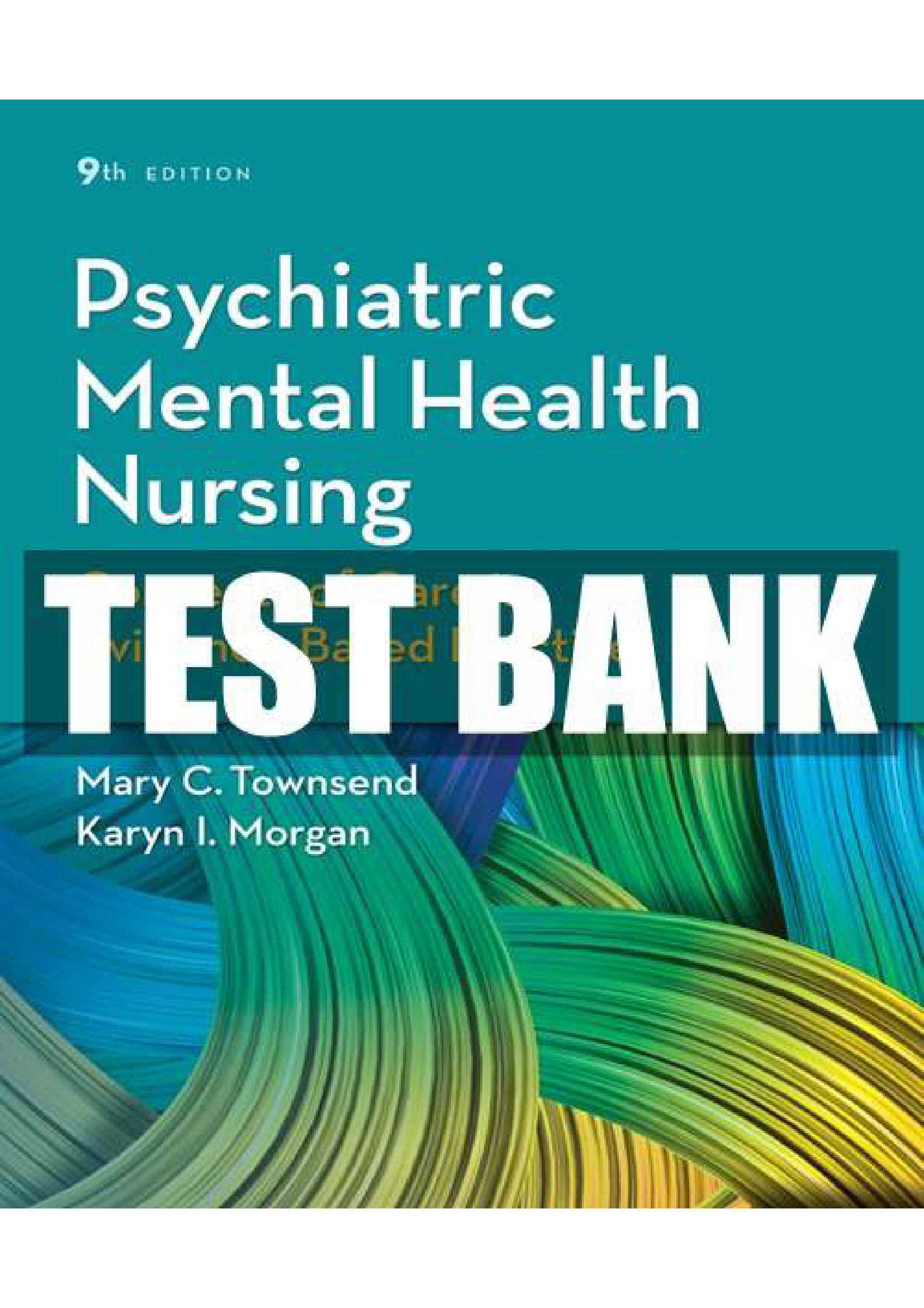 Essentials of Psychiatric Mental Health Nursing 8th Edition Concepts of Care in Evidence-Based Practice 8th Edition Morgan Townsend Test Bank