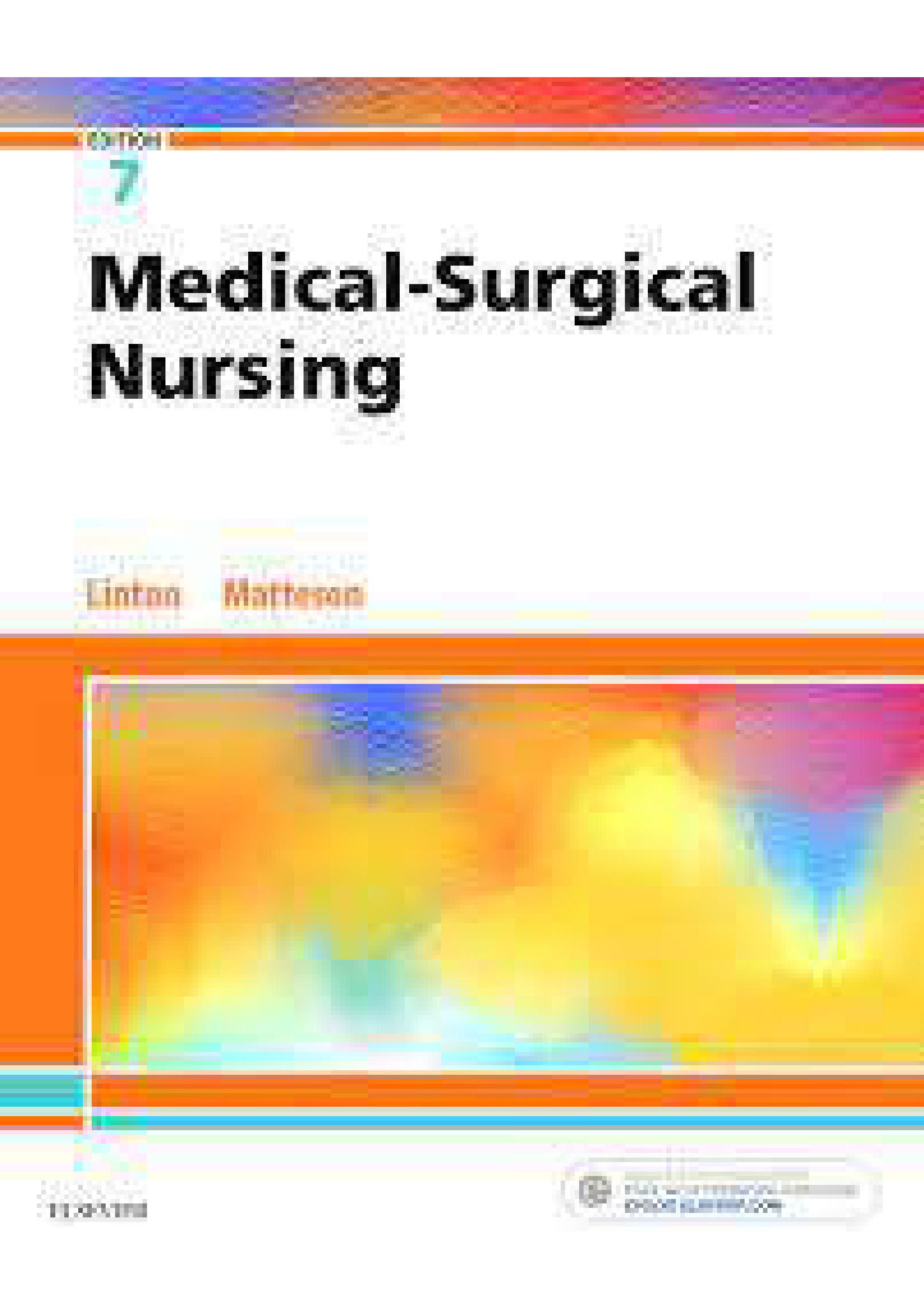Test Bank for Linton Medical Surgical Nursing, 7th Edition Linton Medical-Surgical Nursing, 7th Edition Test Bank All 63 chapters covered