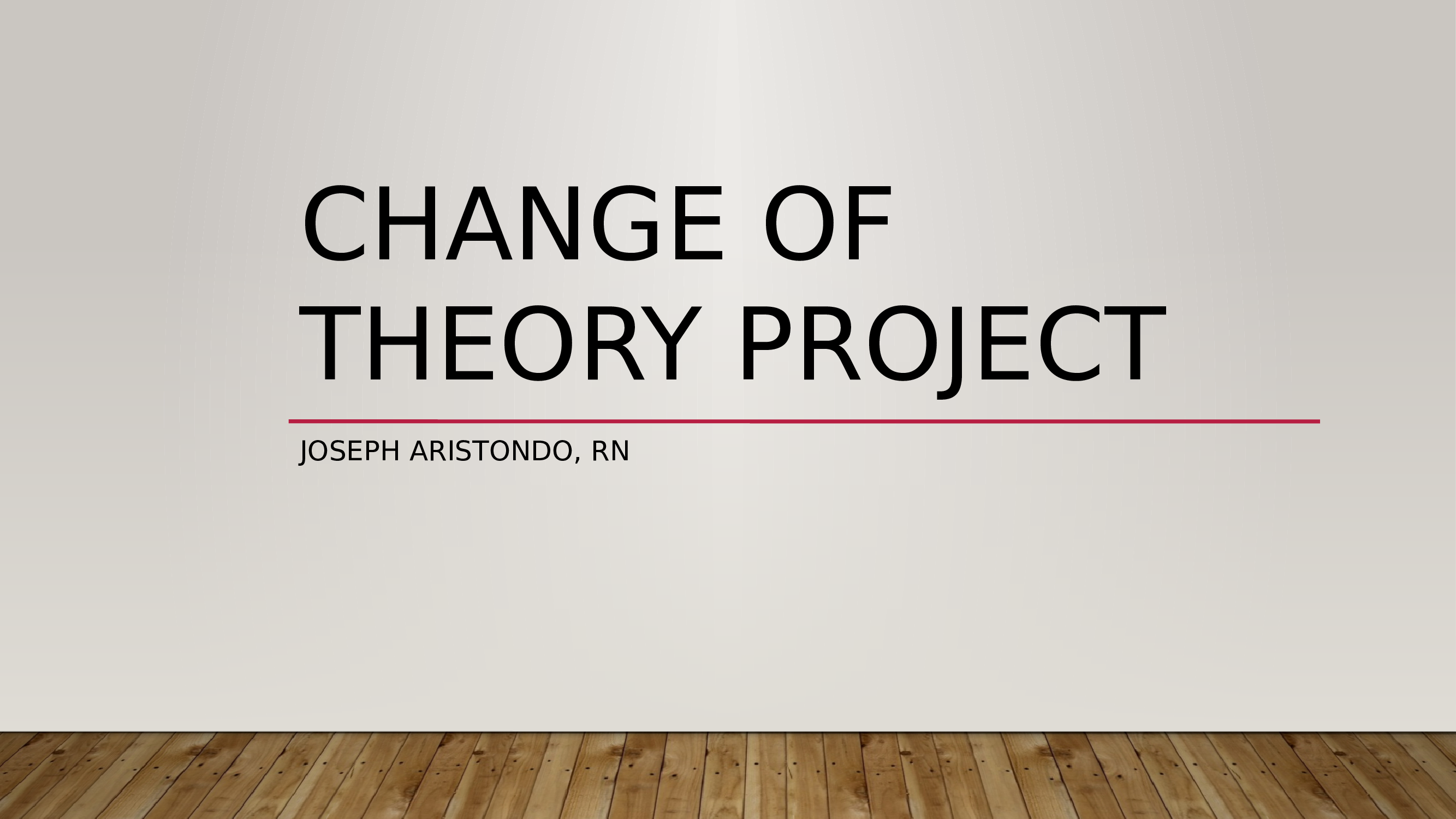 CHANGE THEORY: KOTTER’S CHANGE THEORY;CHANGE THEORY PROJECT UNIVERSITY OF TEXAS- ARLINGTON RN-BSN NURSING MANAGEMENT