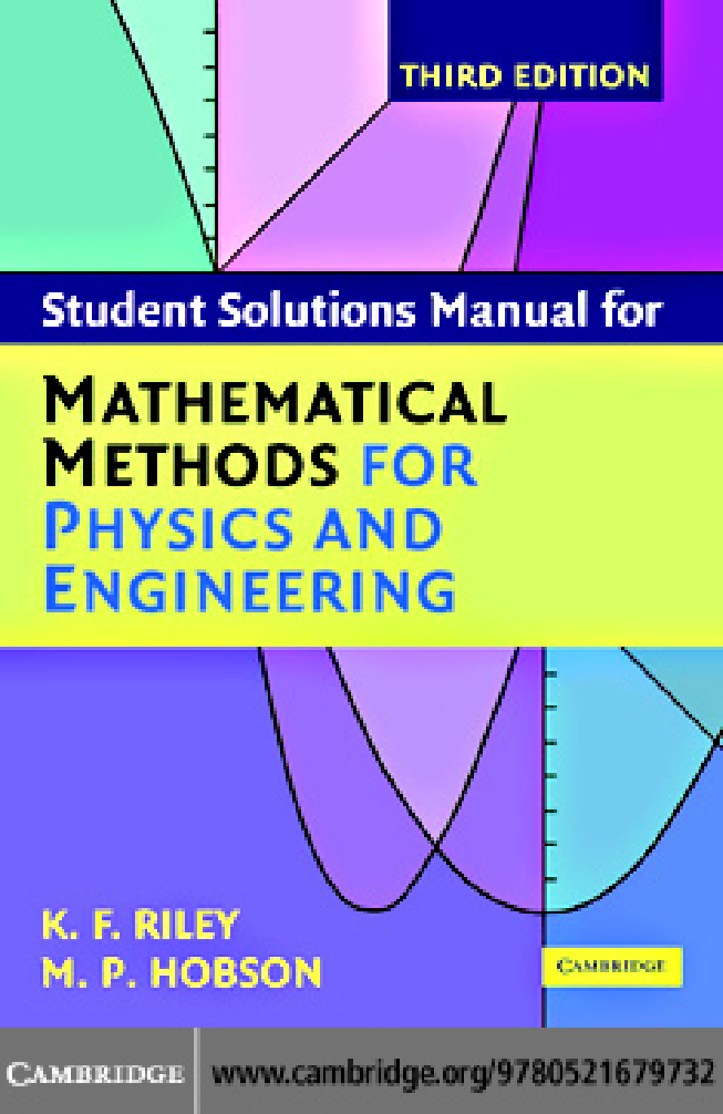 Solutions manual for Mathematical methods for physics and engineering 3rd Edition K. F. Riley, M. P. Hobson
