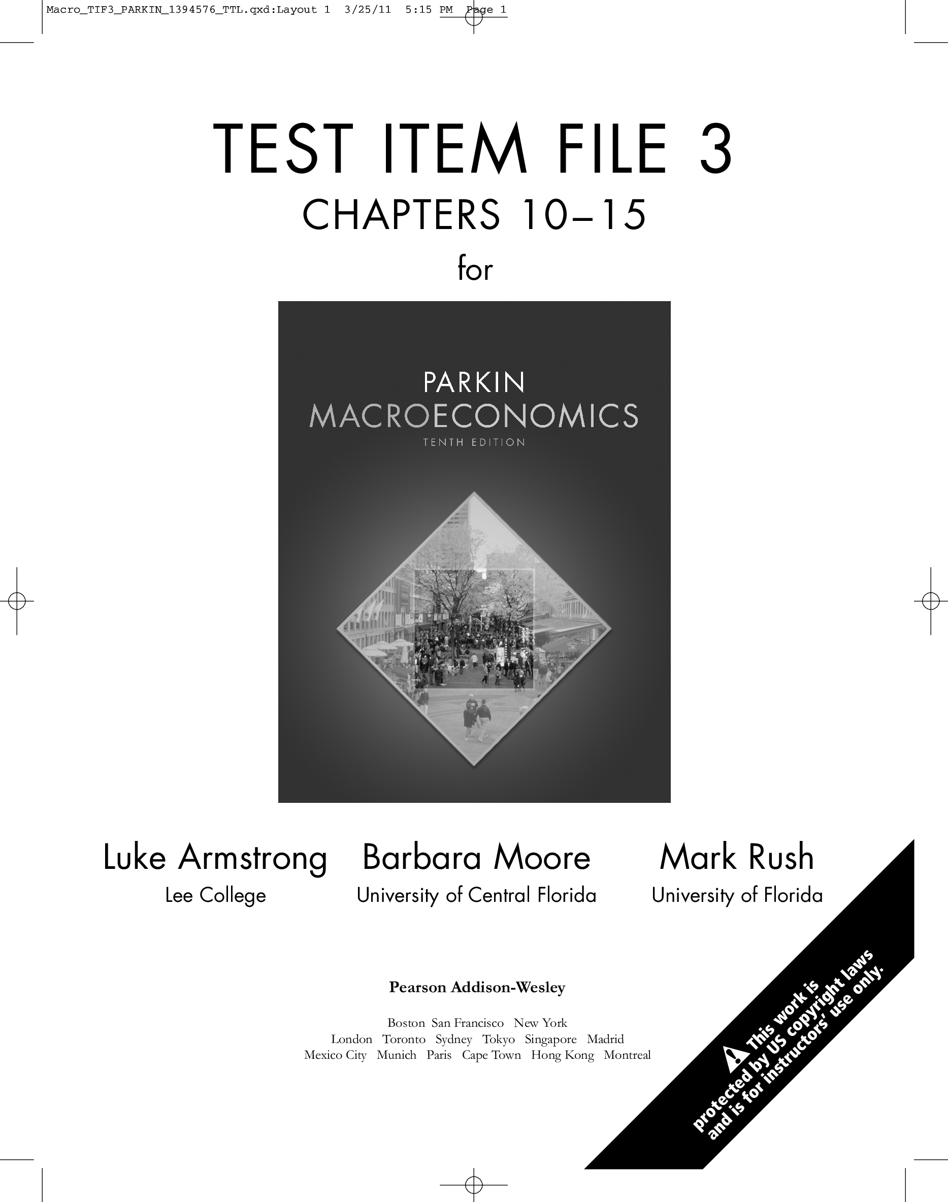 Test Bank for Parkins Macroeconomics, Test bank 3 Chapter 10-15 by Luke Armstrong, Barbara Moore, Mark Rush.