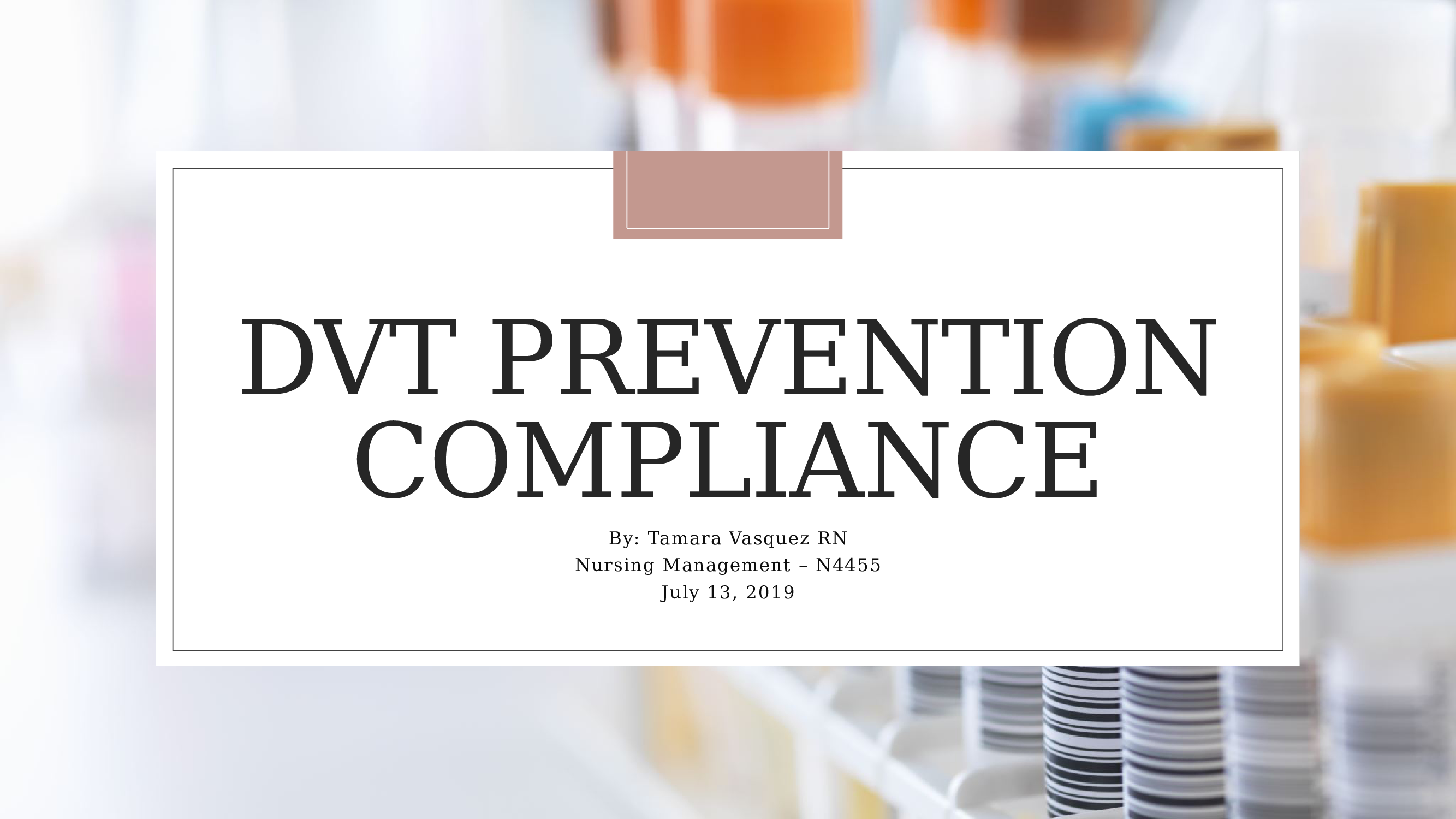 Change Theory Project: DVT Prevention Compliance, University of Texas-Arlington RN-BSN Nursing Management