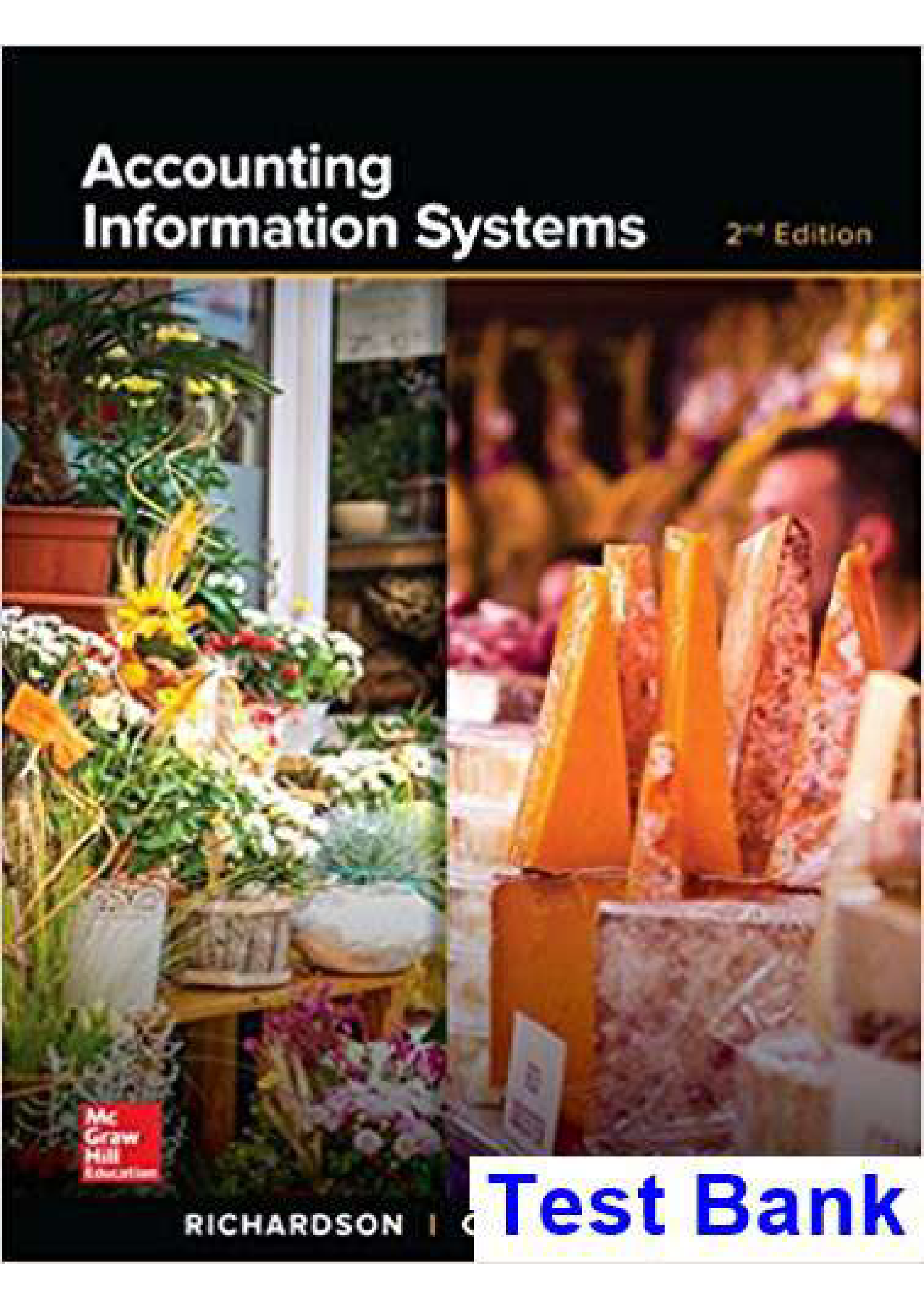 Accounting Information Systems 2nd Edition Richardson Test Bank (Chapter 1-16) COMPLETE TEST BANK.