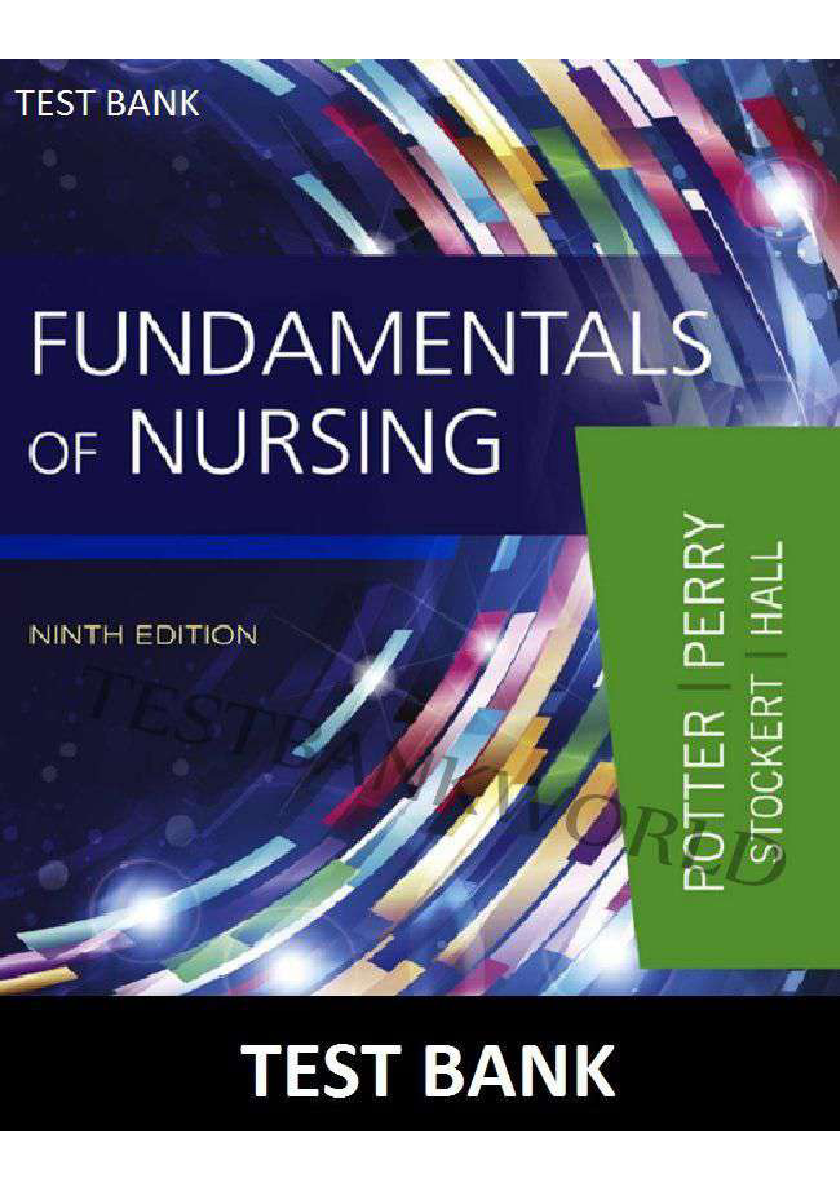 Test Bank for Potters Fundamentals of Nursing, 9th Edition (All Chapters Covered) COMPLETE TEST BANK