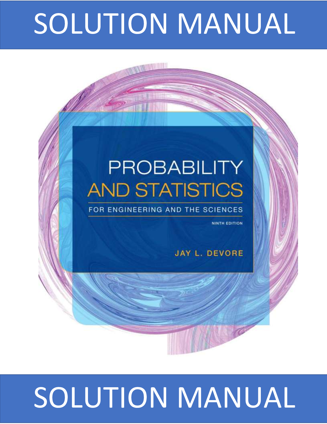 Solutions Manual for Probability and Statistics for Engineering and the Sciences 9th Edition | Jay L. Devor