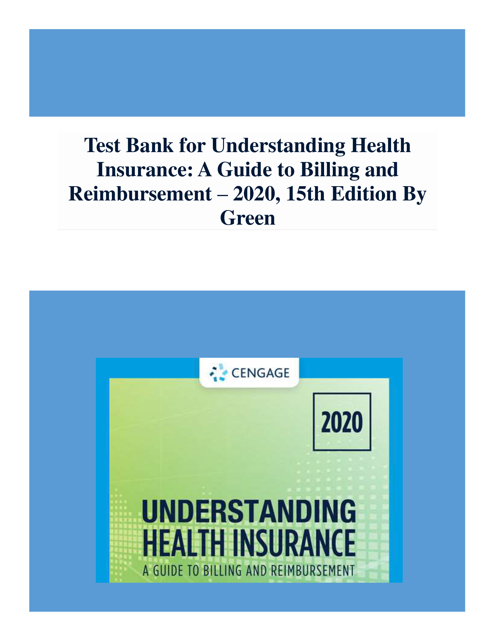 Test Bank for Understanding Health Insurance A Guide to Billing and Reimbursement – 2020, 15th Edition By Green