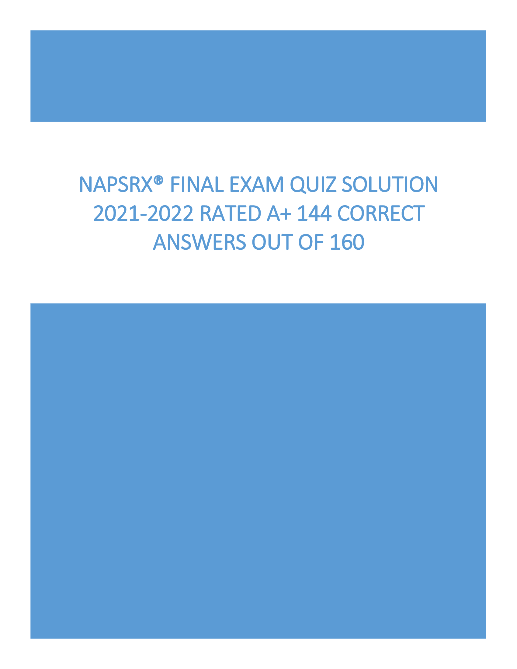NAPSRx® Final Exam Quiz Solution 2021-2022 Rated A+ 144 Correct Answers out of 160