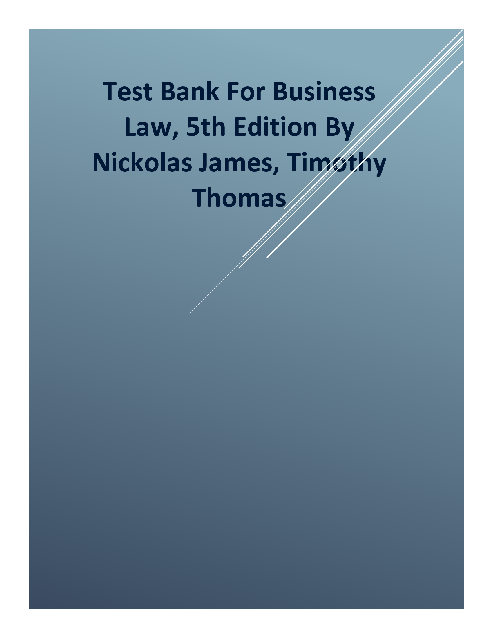 Test Bank For Business Law, 5th Edition By Nickolas James, Timothy Thomas