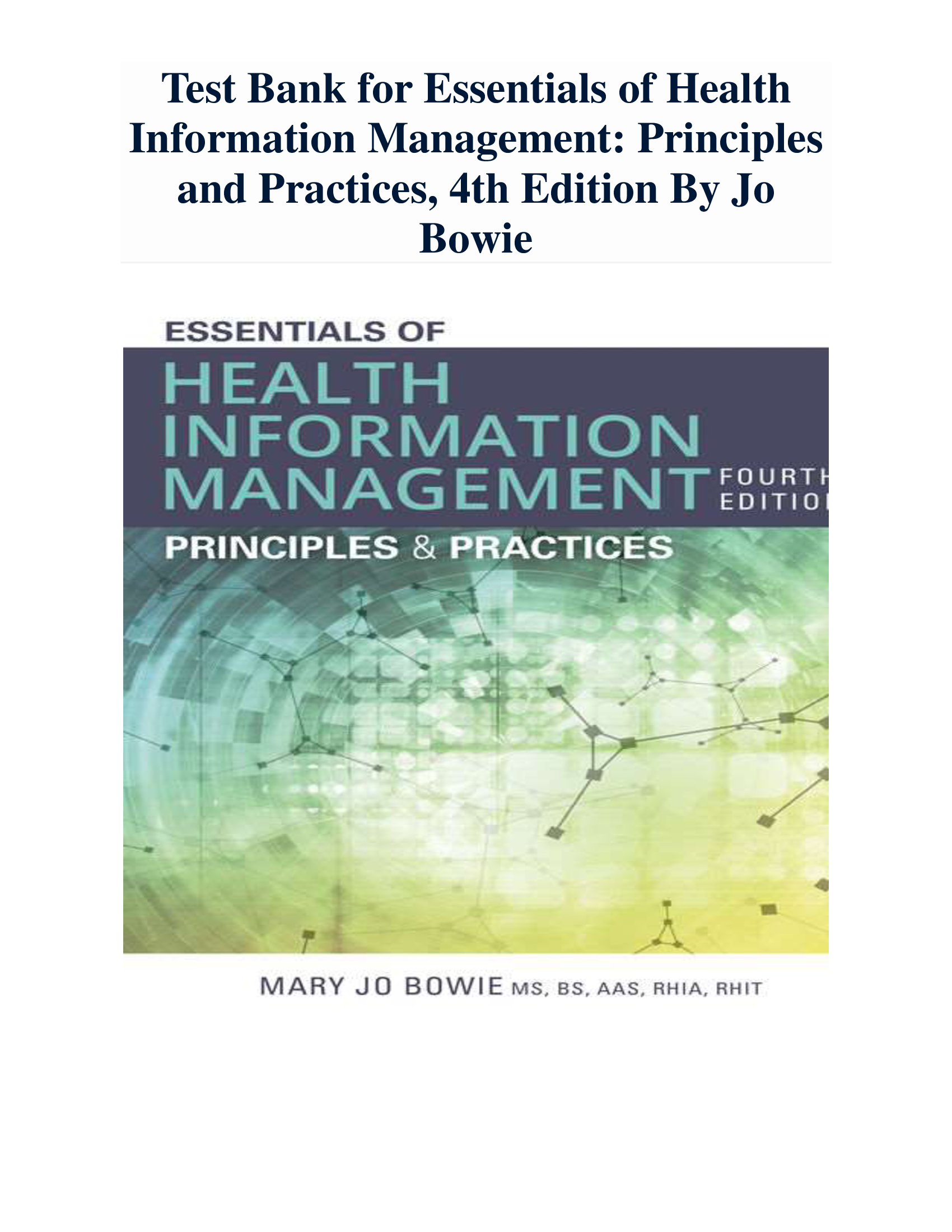 Test Bank for Essentials of Health Information Management Principles and Practices, 4th Edition By Jo Bowie