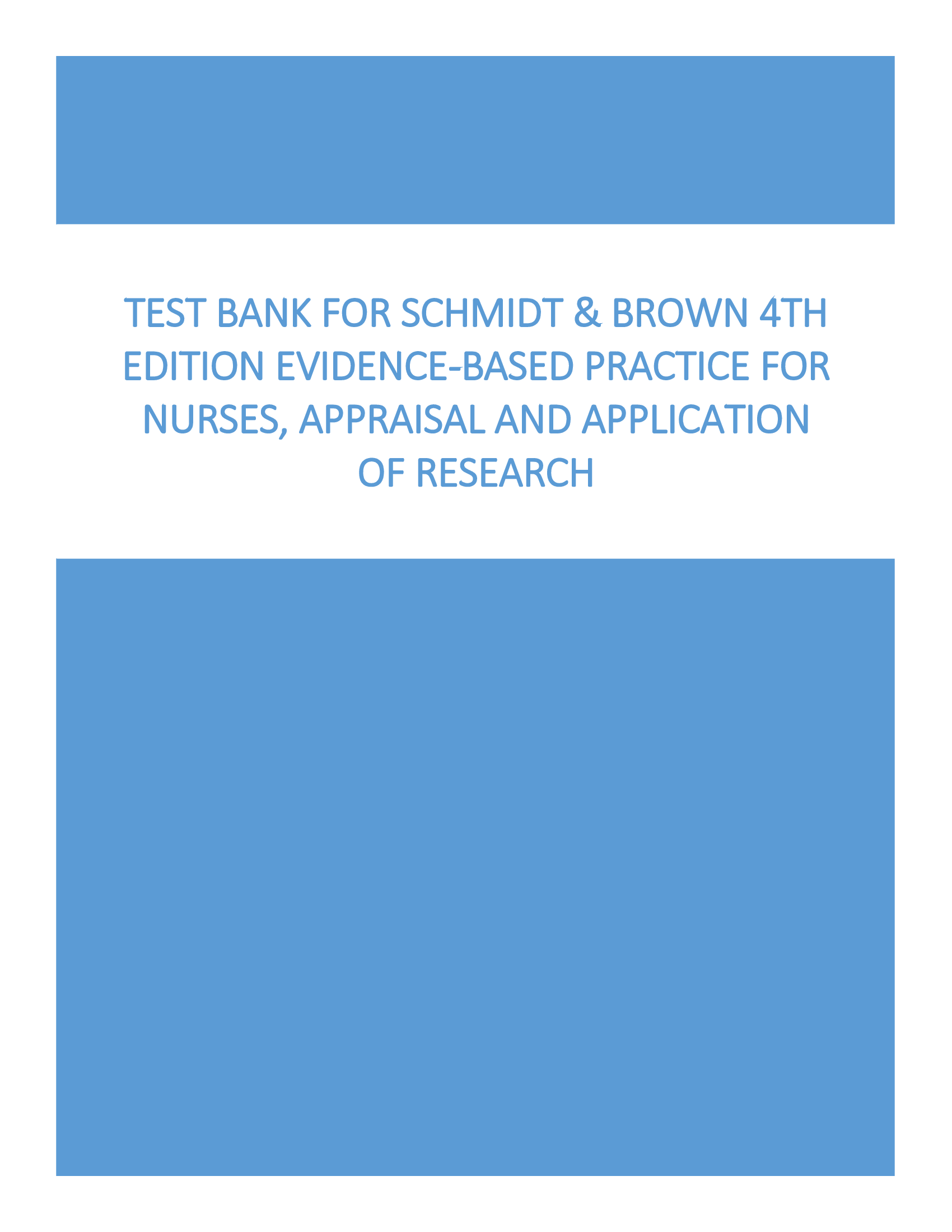 Test Bank for Evidence-Based Practice for Nurses, 4th Edition, By Nola A. Schmidt, Janet M. Brown