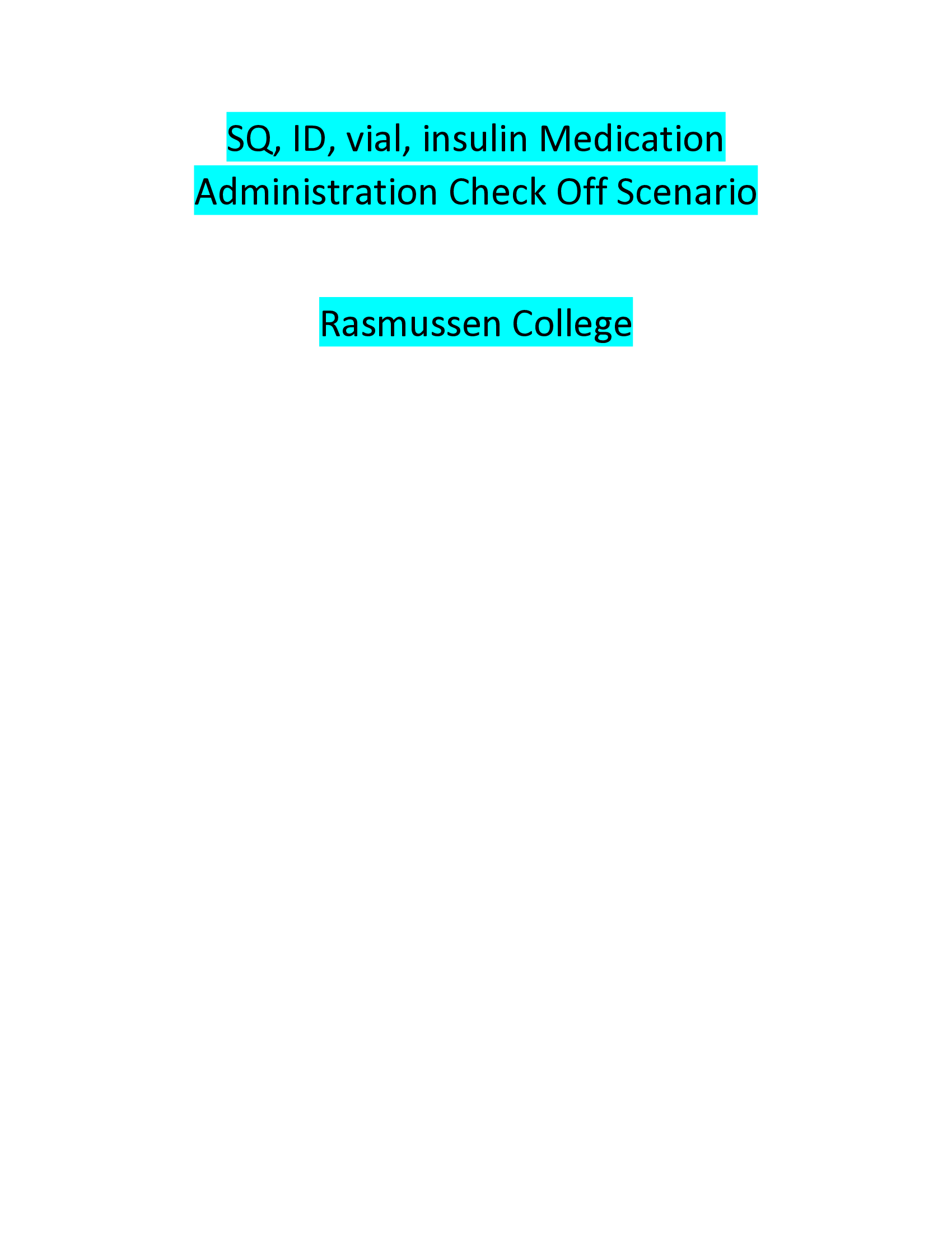SQ, ID, vial, insulin Medication Administration Check Off Scenario Rasmussen College