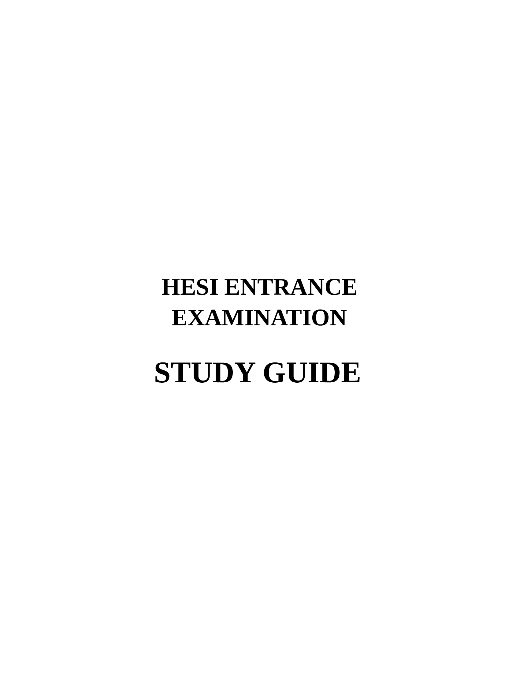 HESI ENTRANCE EXAMINATION STUDY GUIDE