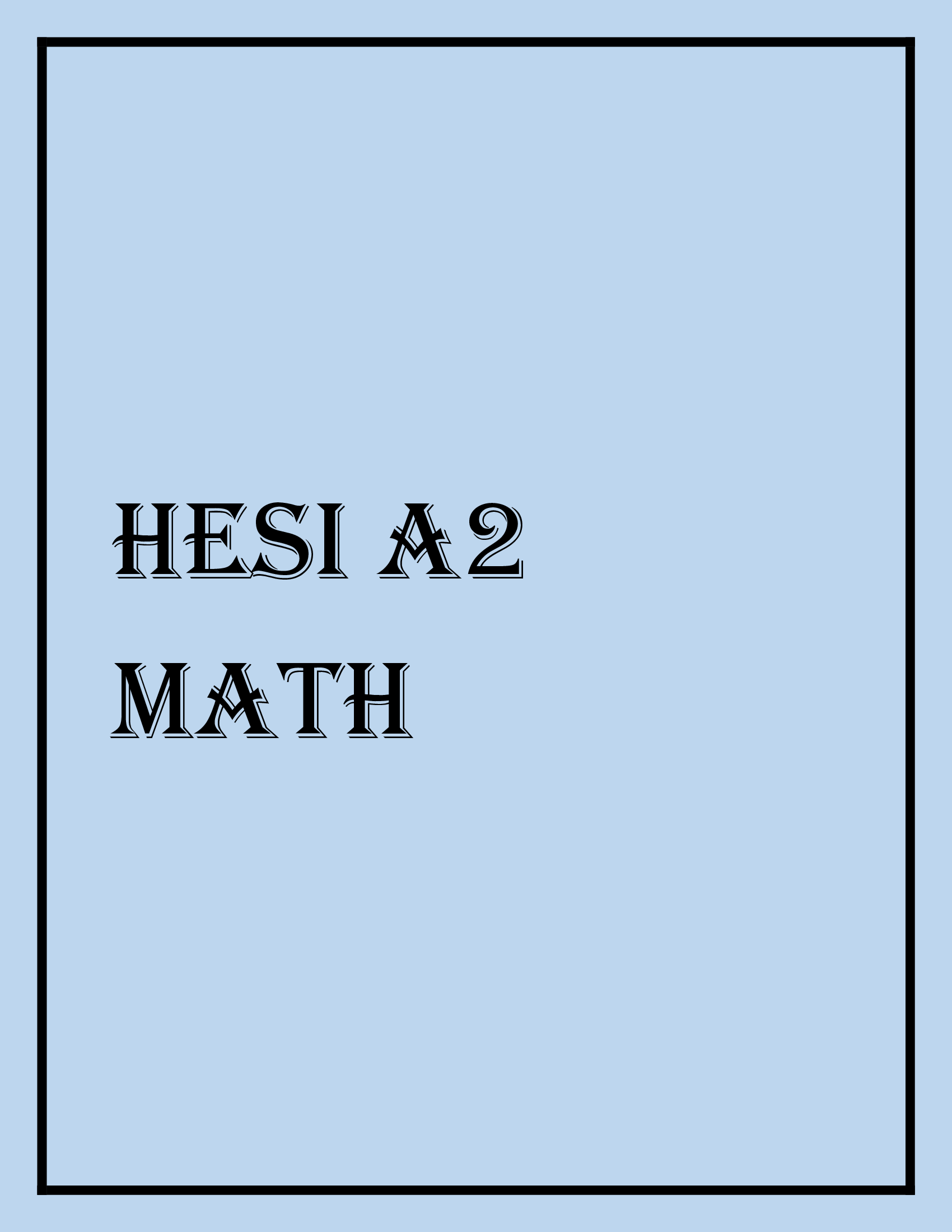 HESI A2 Math 2026 Actual Exam | Verified Questions and Answers
