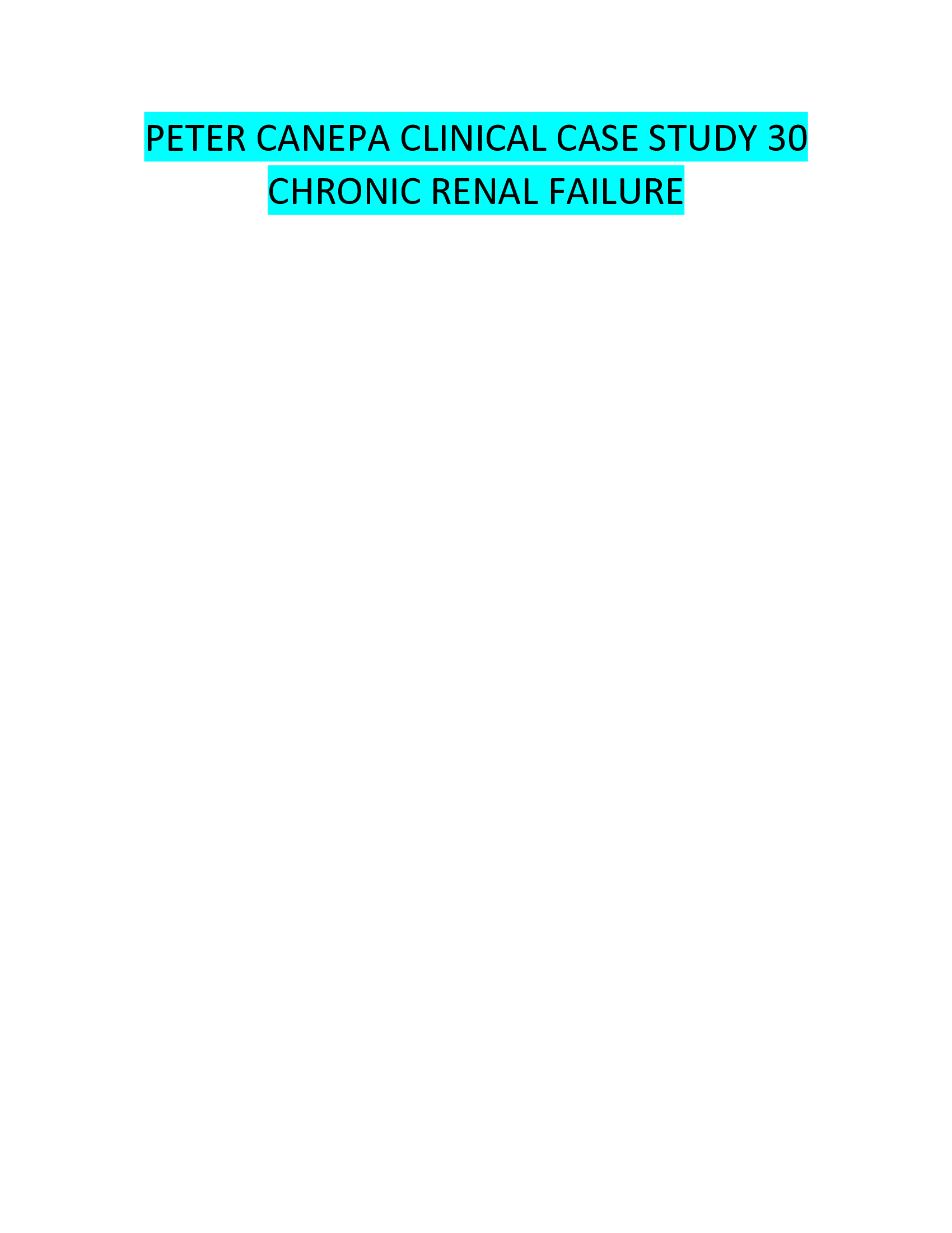 PETER CANEPA CLINICAL CASE STUDY 30 CHRONIC RENAL FAILURE