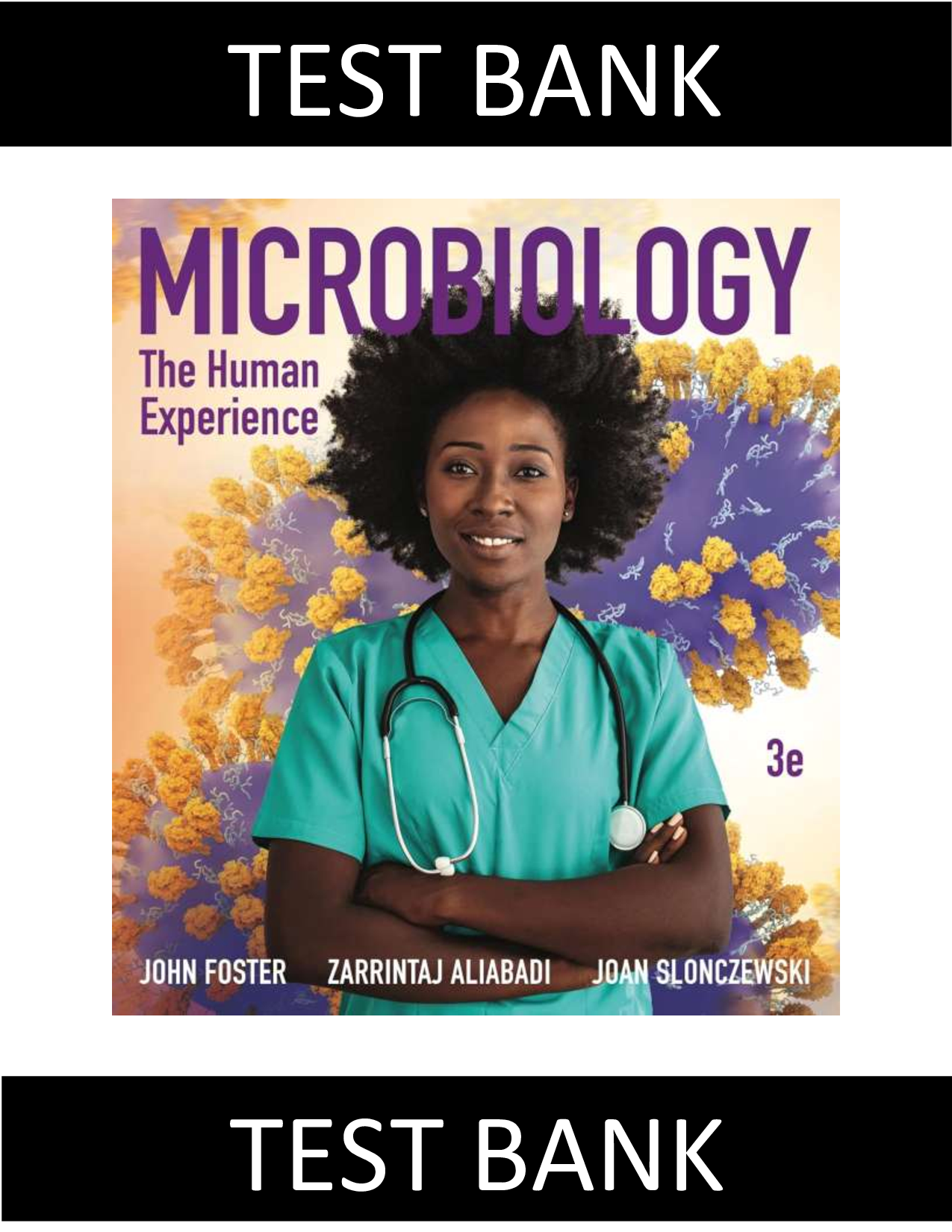 Test Bank for Microbiology, The Human Experience 3rd Edition by John W. Foster, Zarrintaj Aliabadi, Joan L. Slonczewski | All Chapters