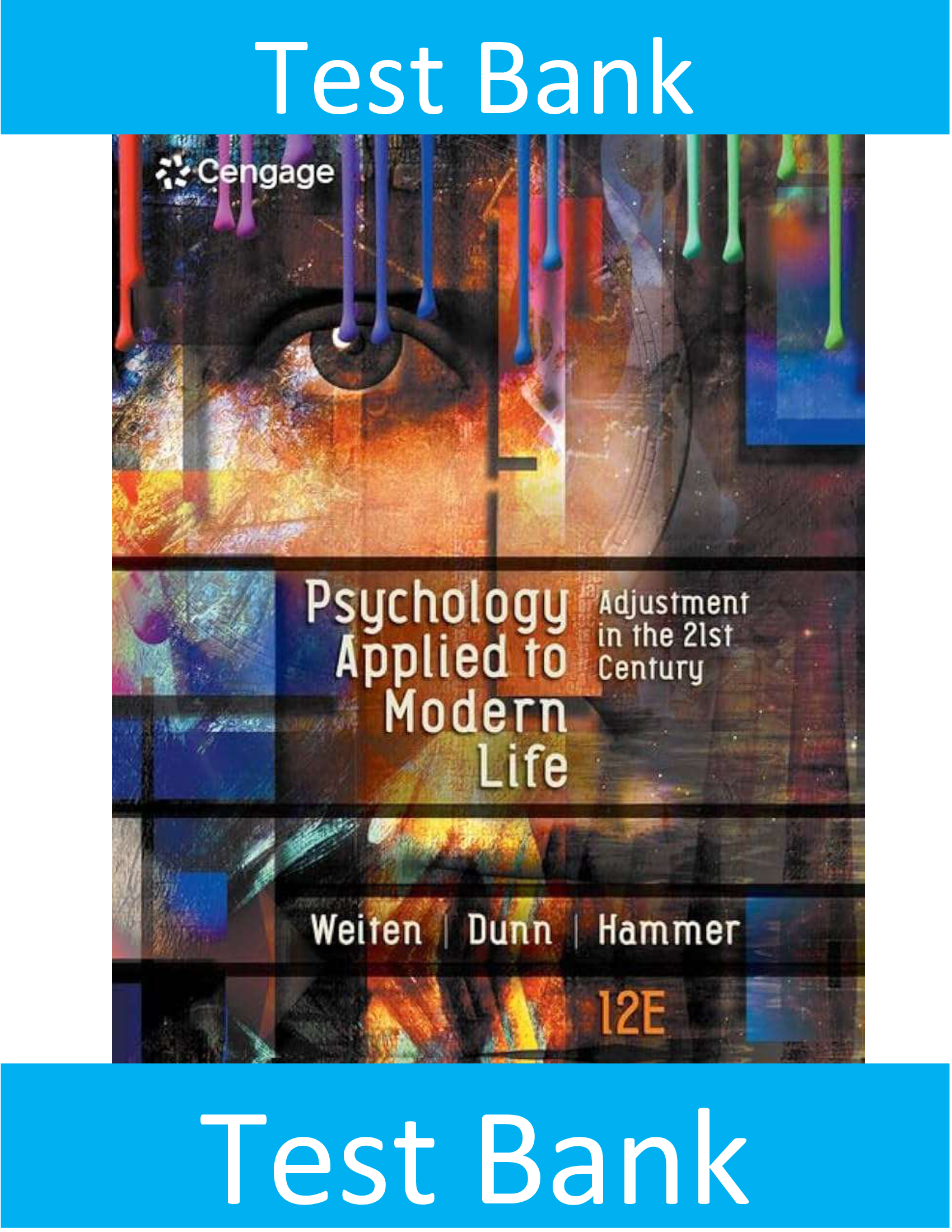Test Bank for Psychology Applied to Modern Life Adjustment in the 21st Century 12th Edition Weiten
