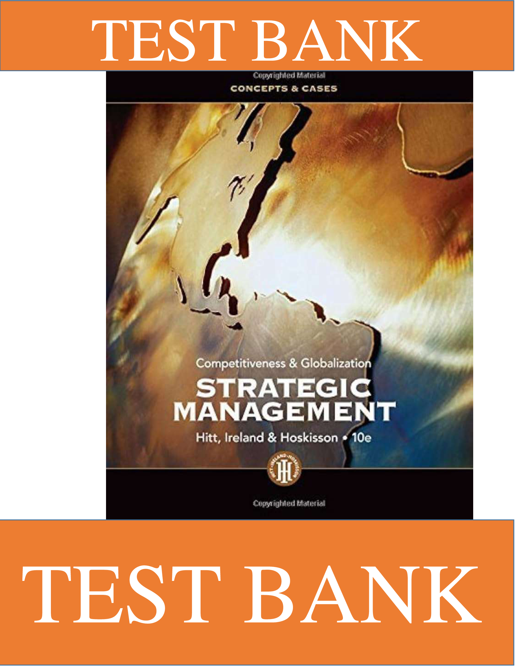 Test Bank for Strategic Management, 10th Edition by Hitt