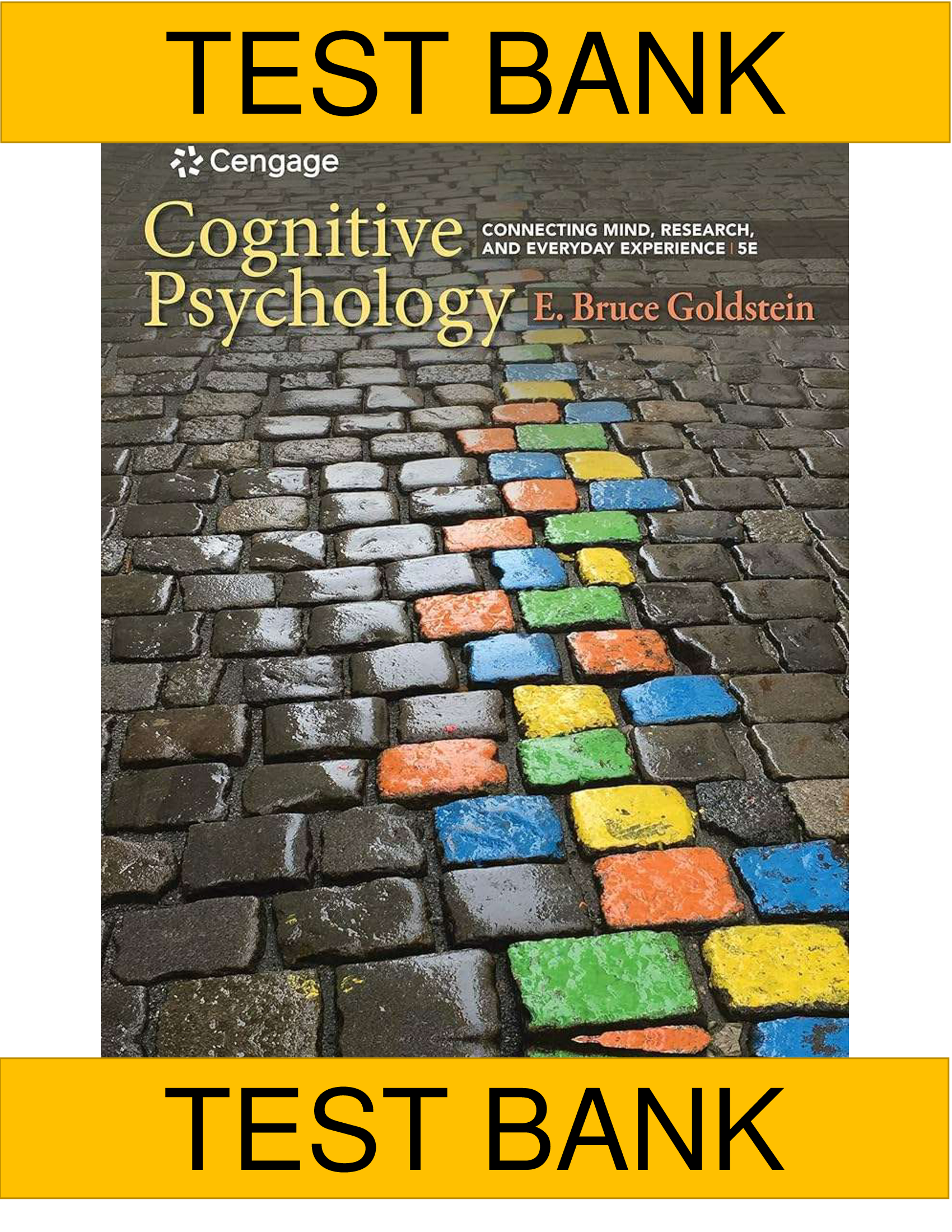 Test Bank for Cognitive Psychology, Connecting Mind, Research, and Everyday Experience, 5th Edition, E. Bruce Goldstein