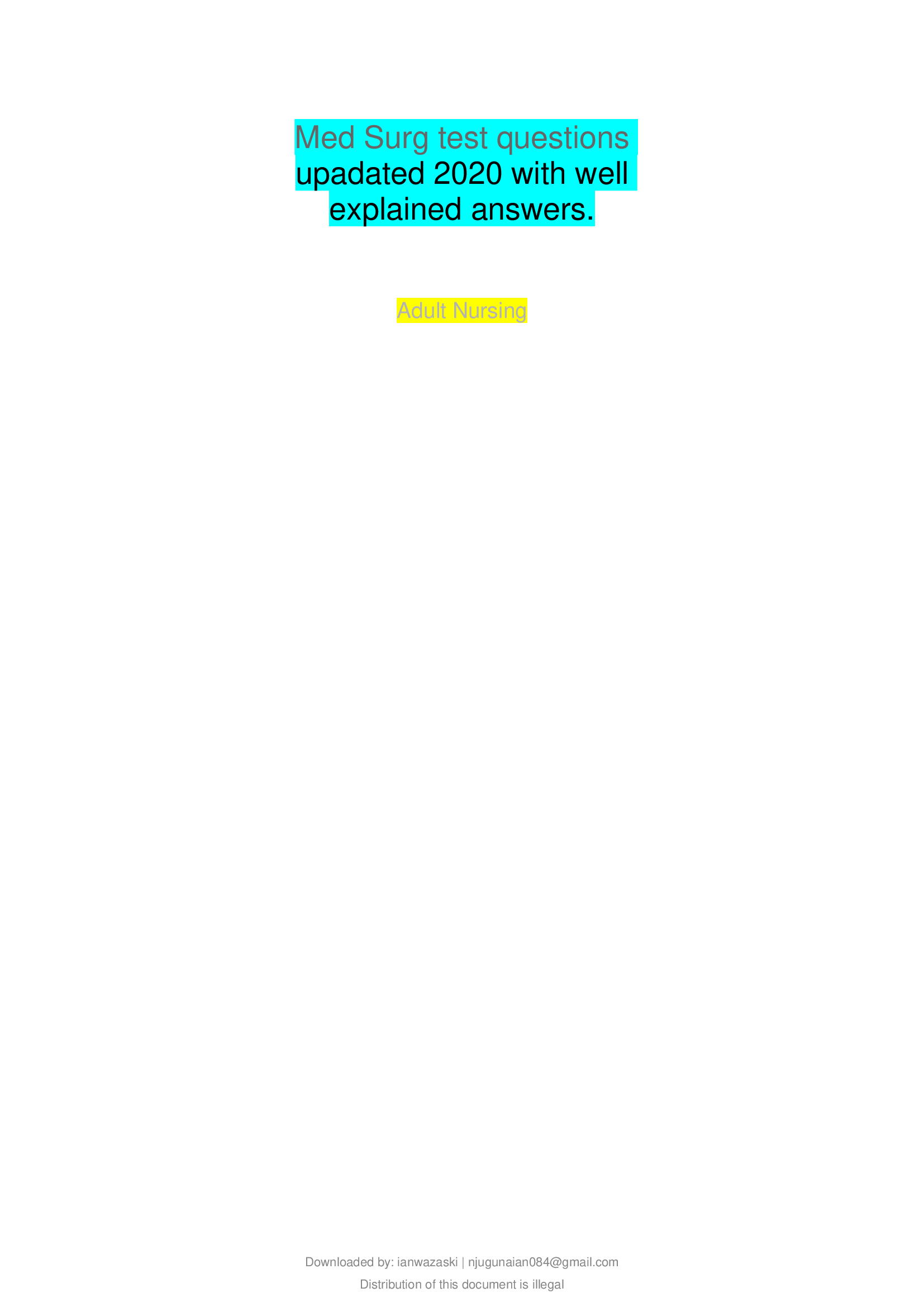 Med Surg test questions upadated 2020 with well explained answers.  Adult Nursing