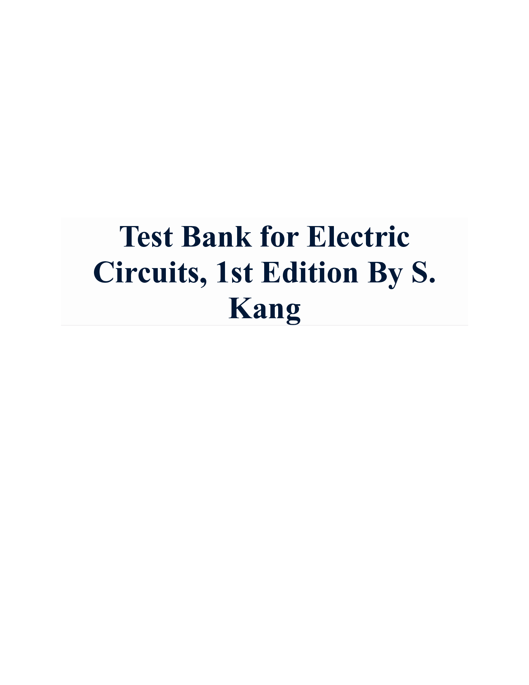 Test Bank for Electric Circuits, 1st Edition By S. Kang