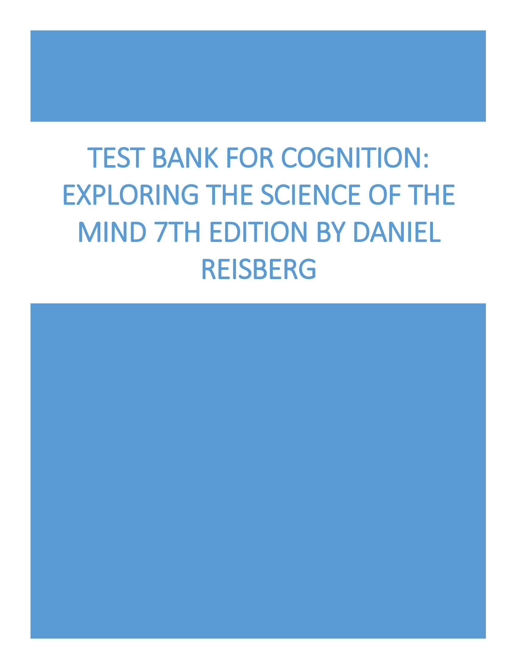 Test Bank for Cognition, Exploring the Science of the Mind 7th Edition by Daniel Reisberg