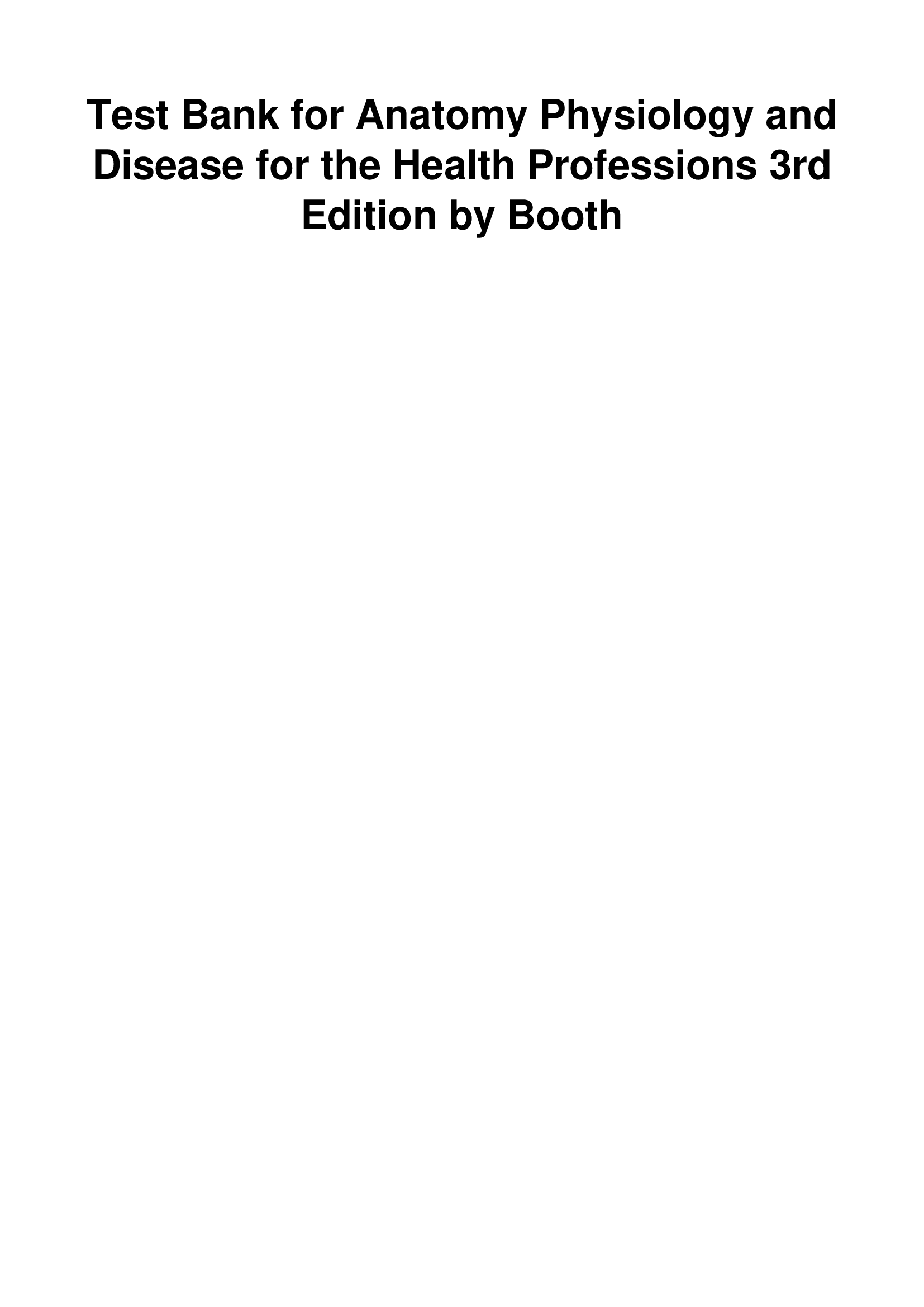 Test Bank for Anatomy Physiology and Disease for the Health Professions 3rd Edition by Booth