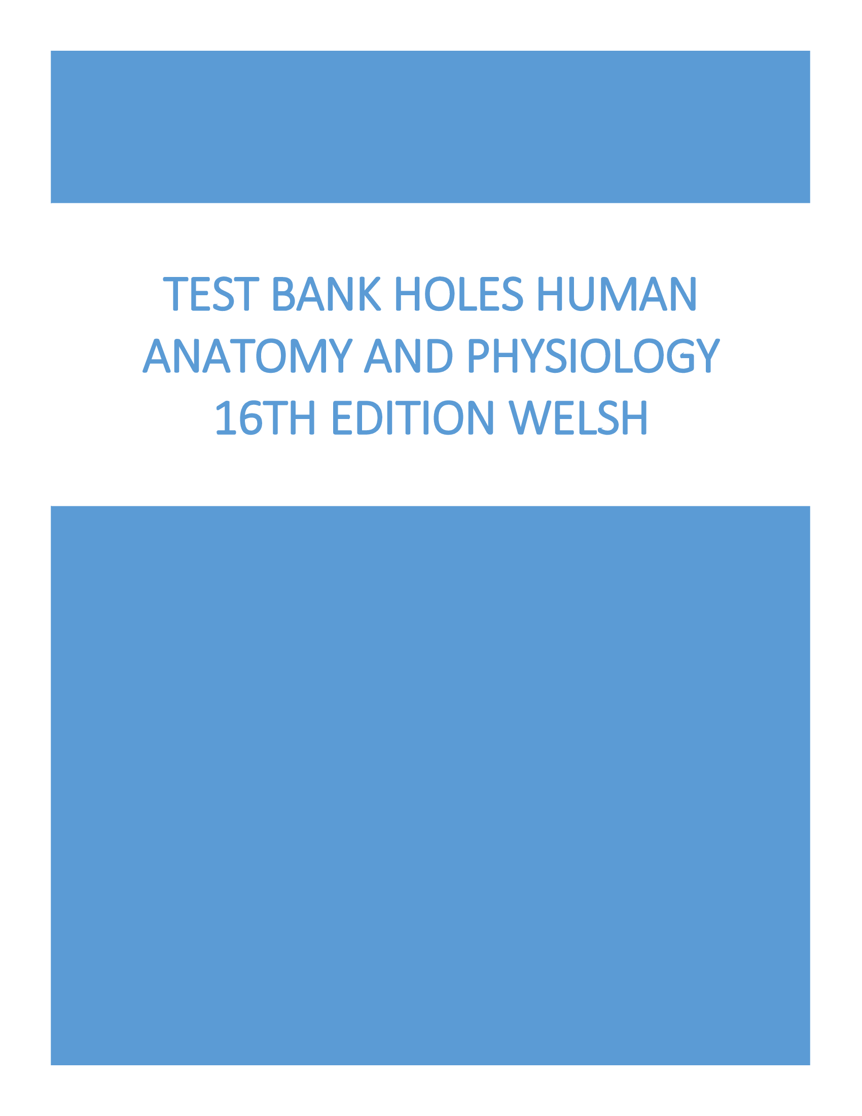 Test Bank for Hole’s Human Anatomy and Physiology 16th Edition Welsh